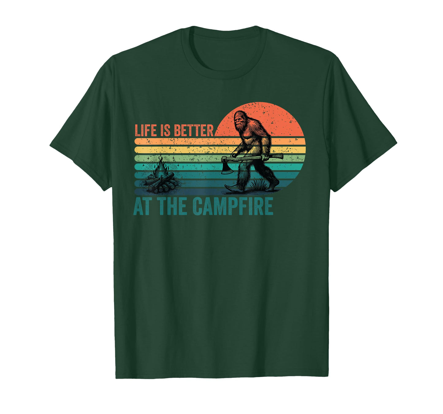 Life Is Better At The Campfire Funny Bigfoot Camping T-Shirt