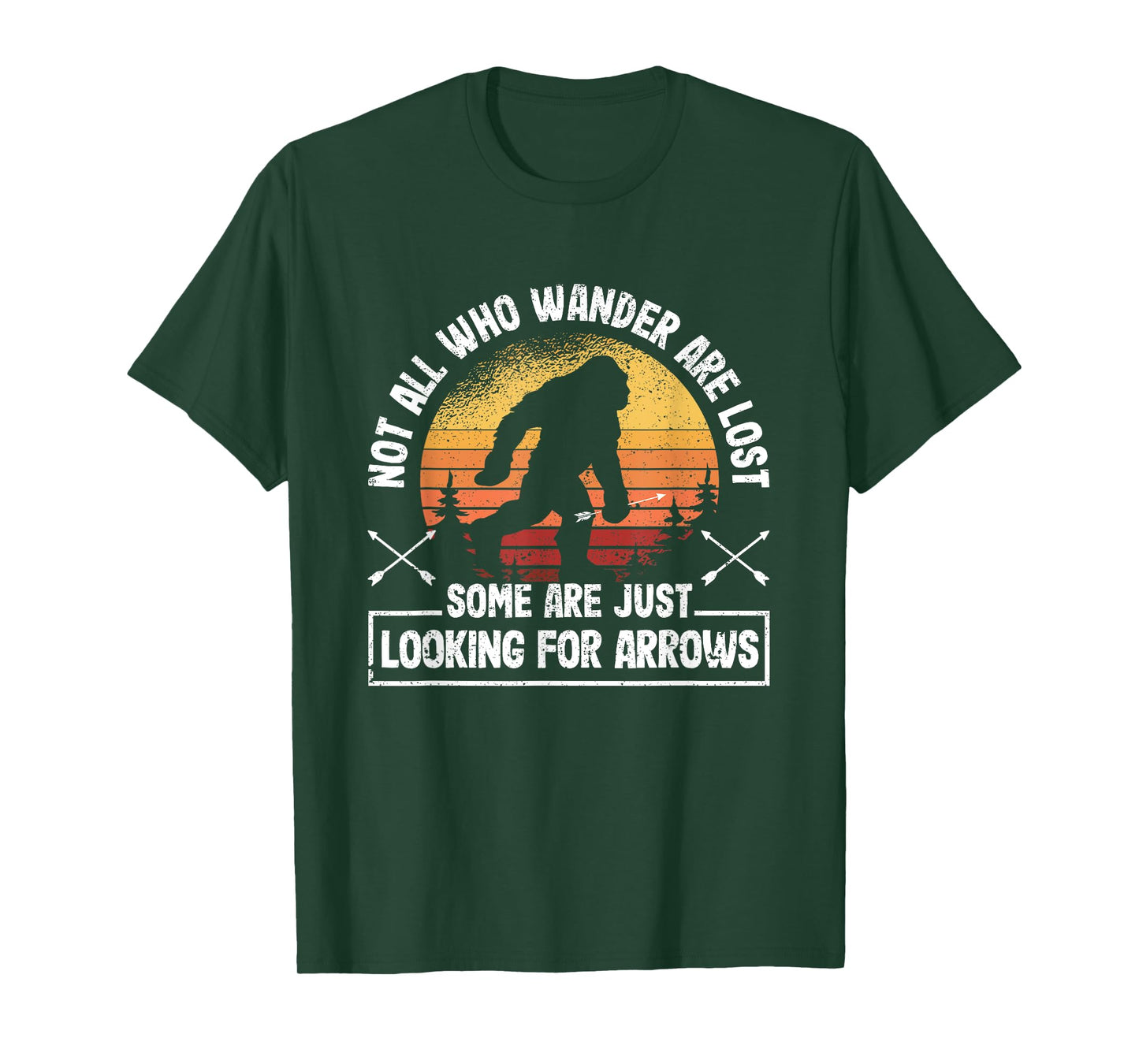 Not All Who Wander Are Lost Funny Archery Bigfoot Archer T-Shirt