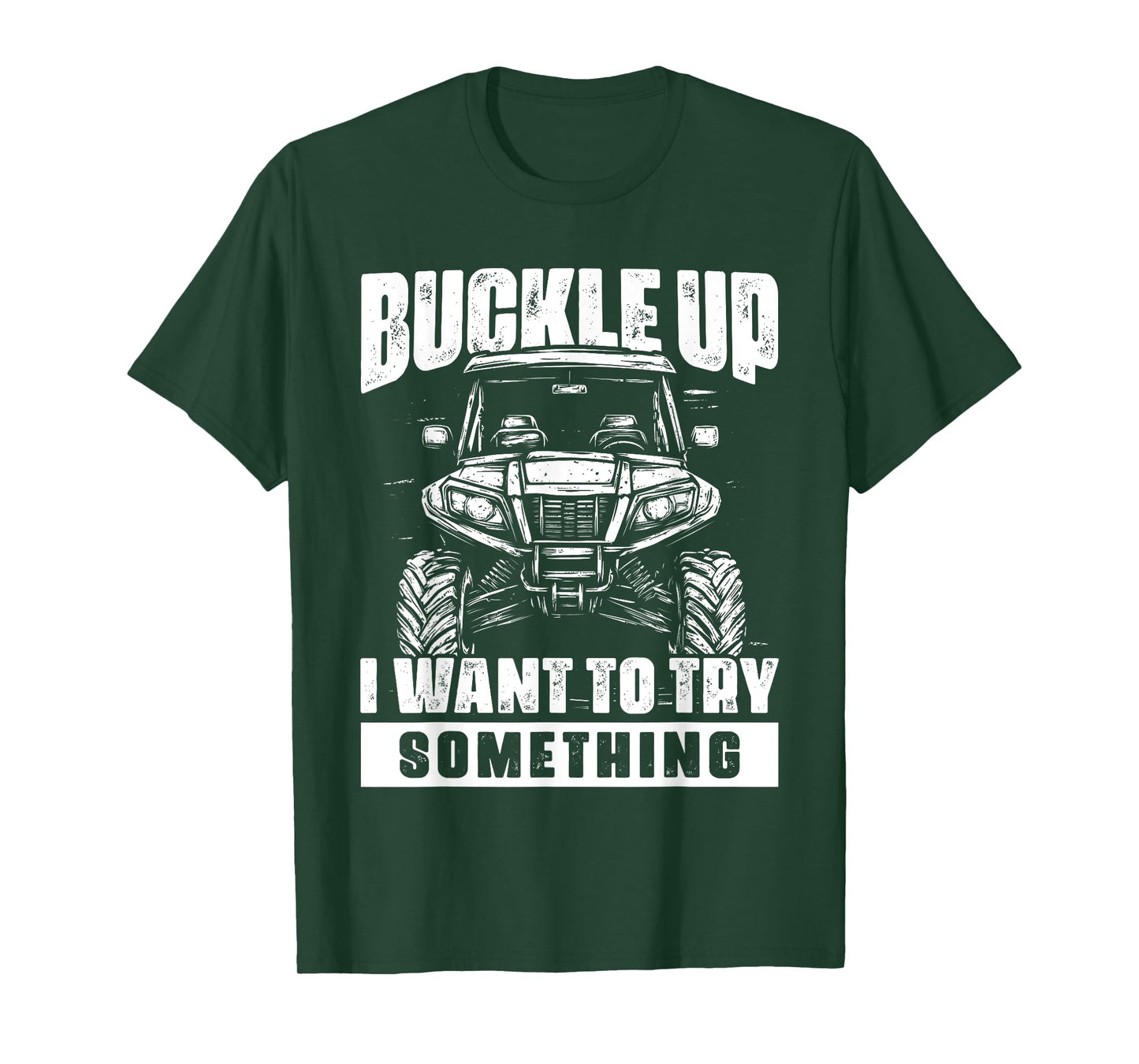 Funny Offroading UTV Offroad Off Road Vehicle Buckle Up T-Shirt