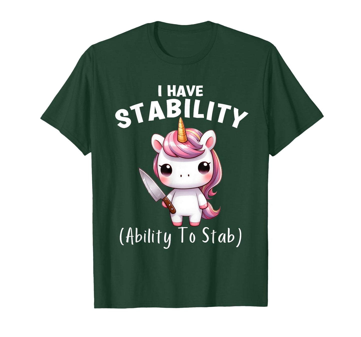 Funny Unicorn I Have Stability The Ability To Stab T-Shirt