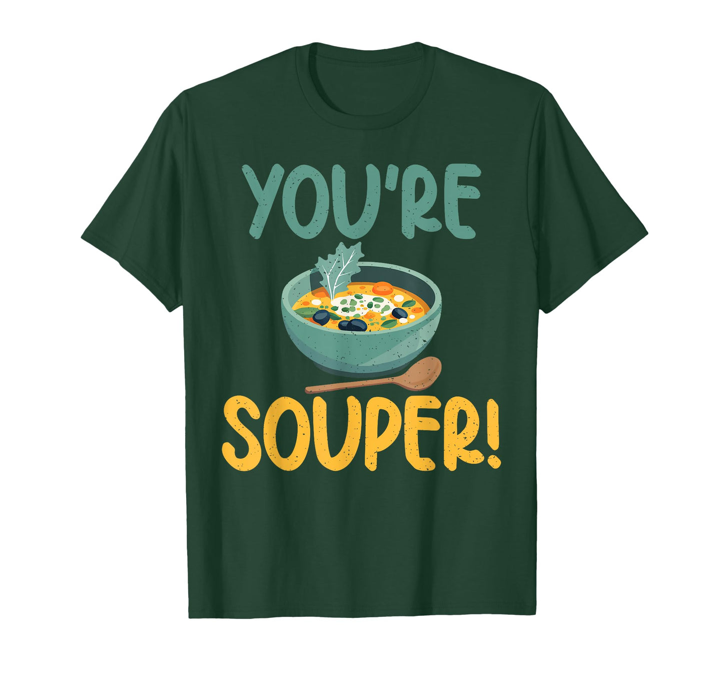 You are Souper Soup Lover T-Shirt
