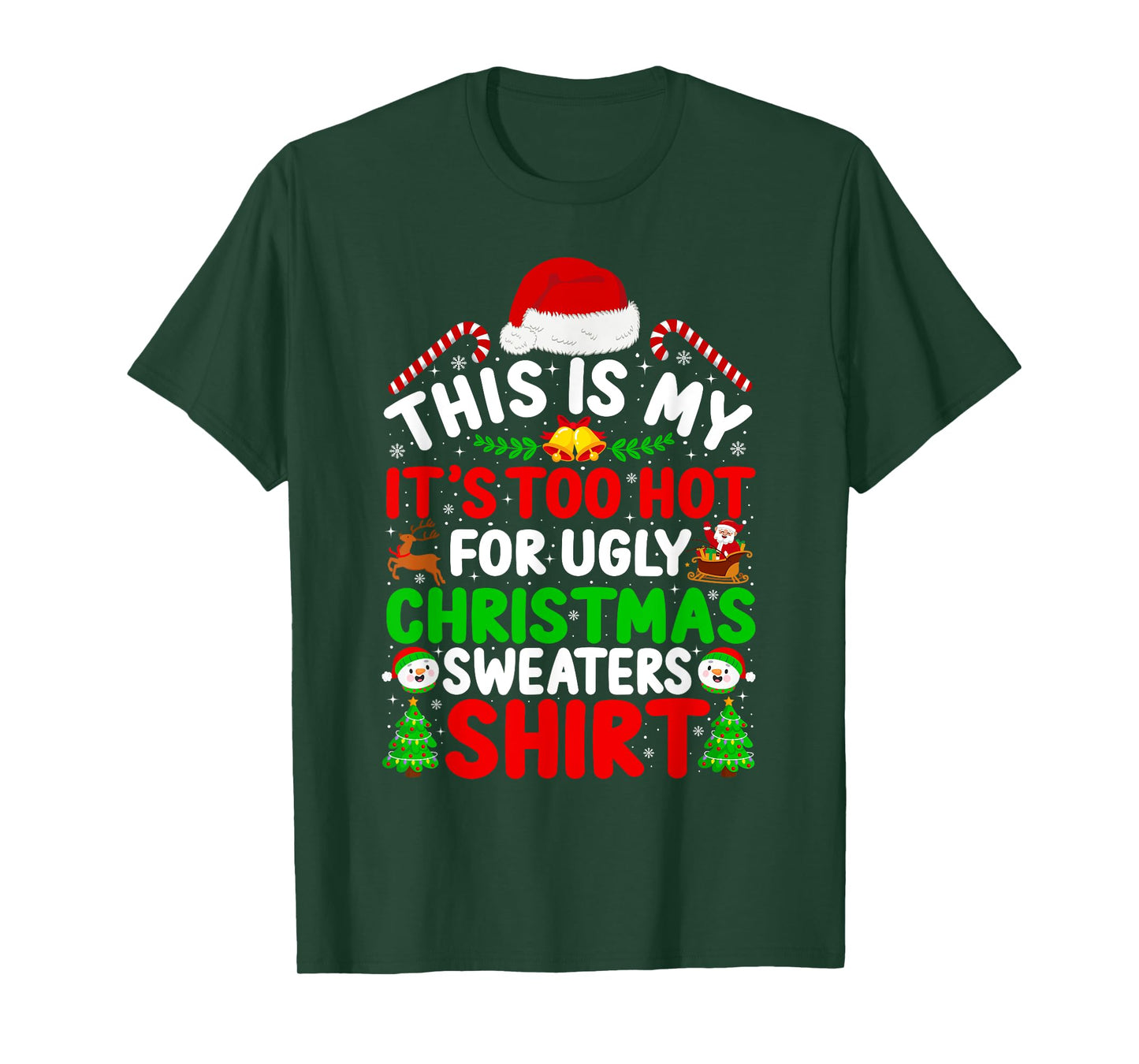 Too Hot Ugly Christmas Sweaters Funny Xmas Family Men Women T-Shirt