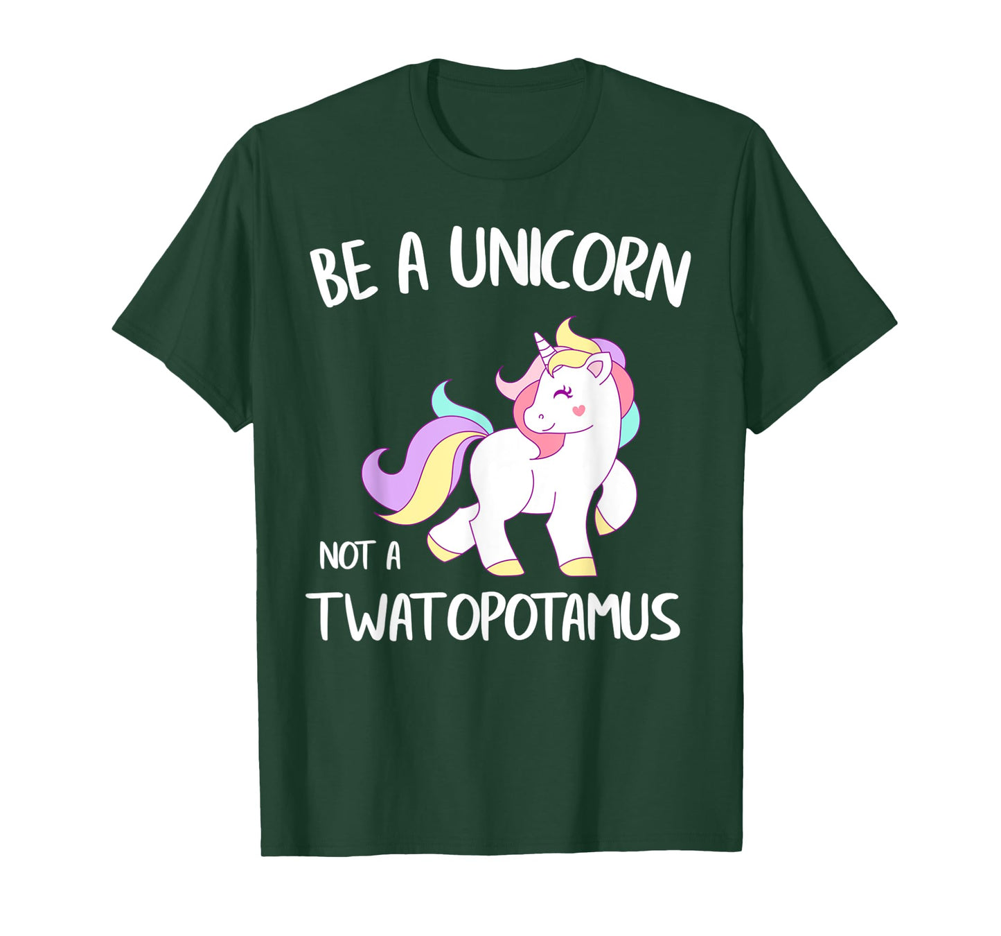 Be A Unicorn Not a Twatopotamus Funny Quote Gift T-Shirt