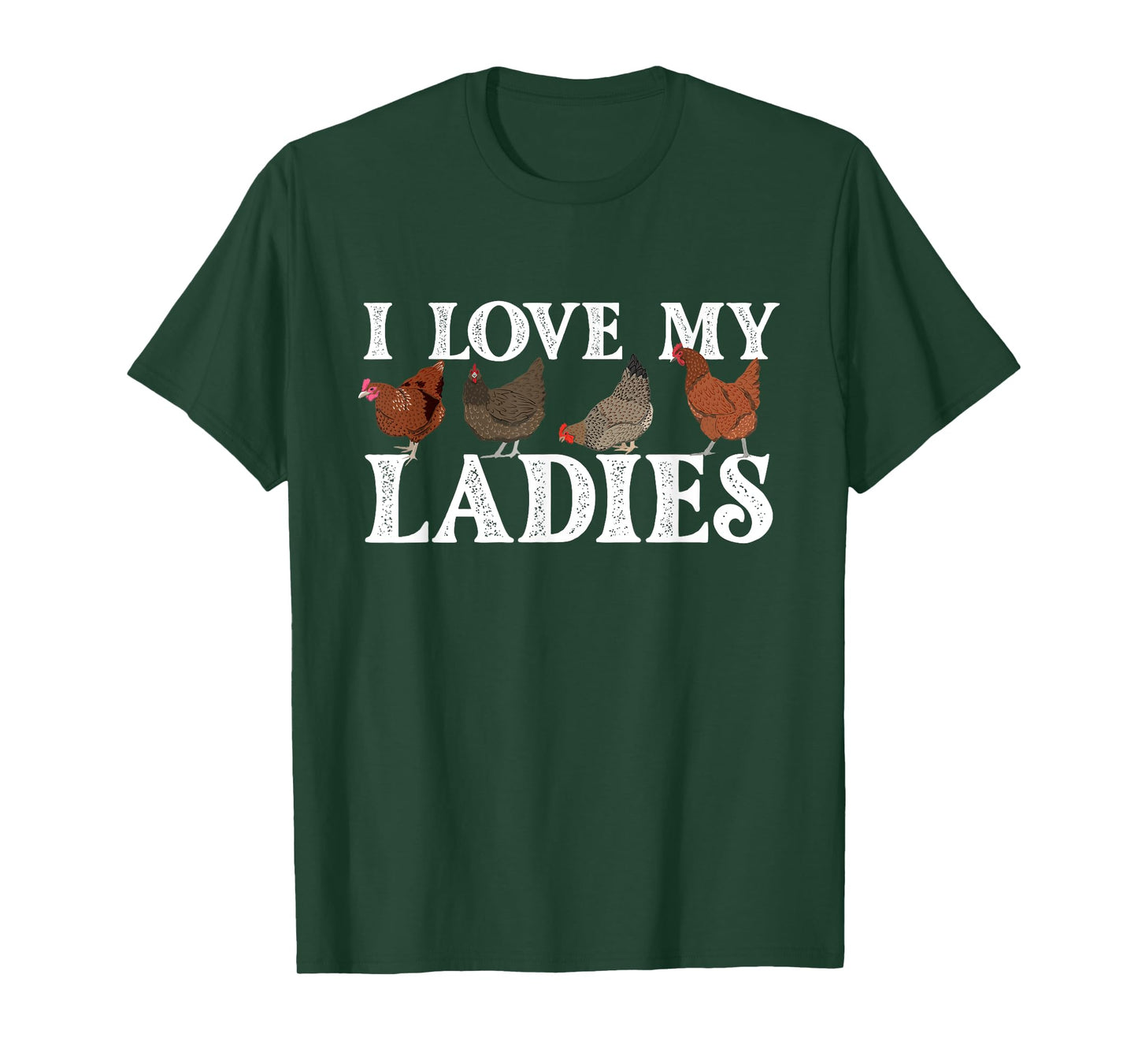 I Love My Ladies - Chicken Lover Poultry Owner Farm Farming T-Shirt