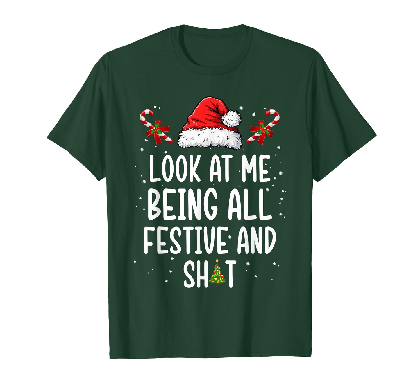 Look at Me Being All Festive and Shit Funny Christmas Tree T-Shirt