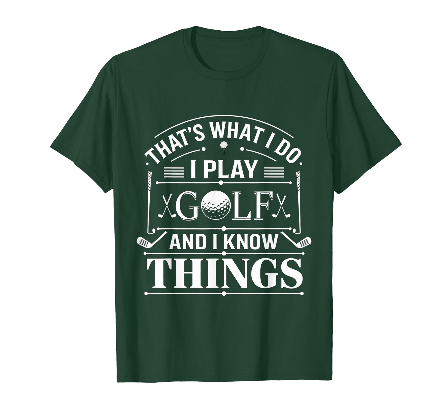 Funny Golfer 'That's What I Do I Play Golf And I Know Things' T-Shirt - Black, Small, Unisex-Adults/Kids, Short Sleeve, Modern Straight Fit Jersey, Crew Neck, Letter Print, All Seasons