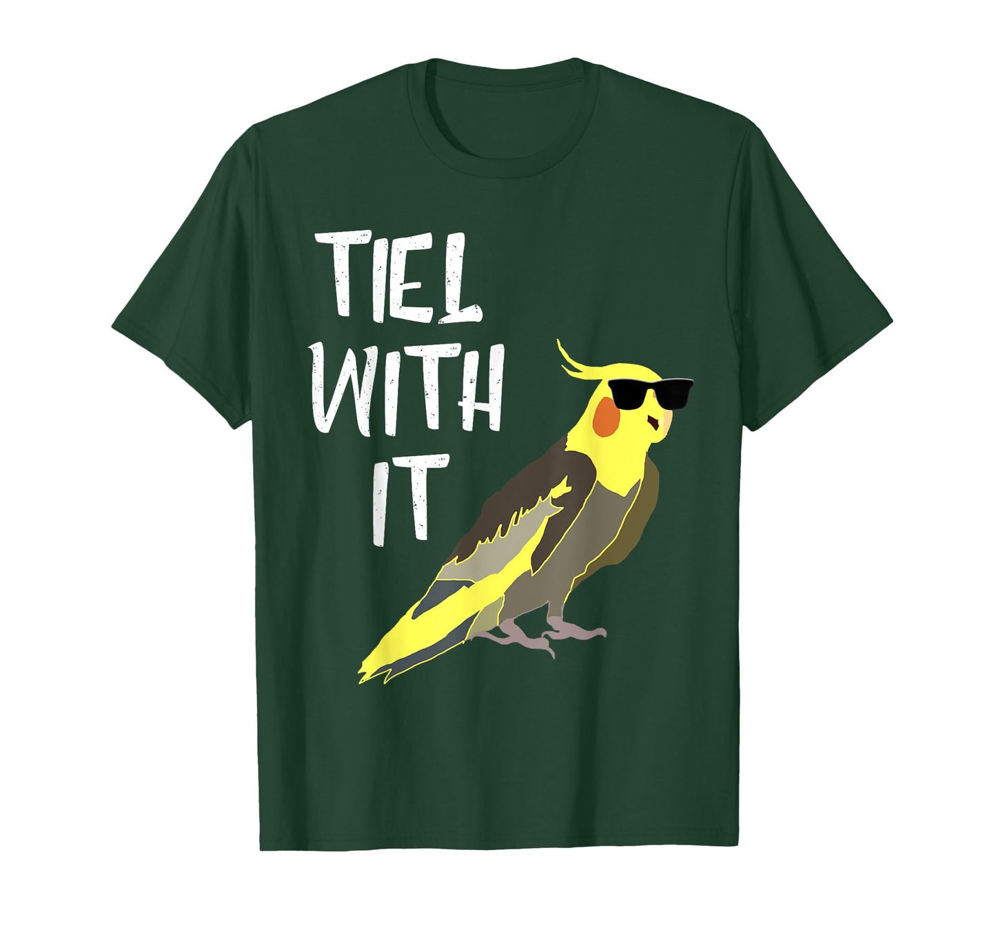 Tiel With It Cockatiel Parrot Bird Lover Funny Cockatiel T-Shirt