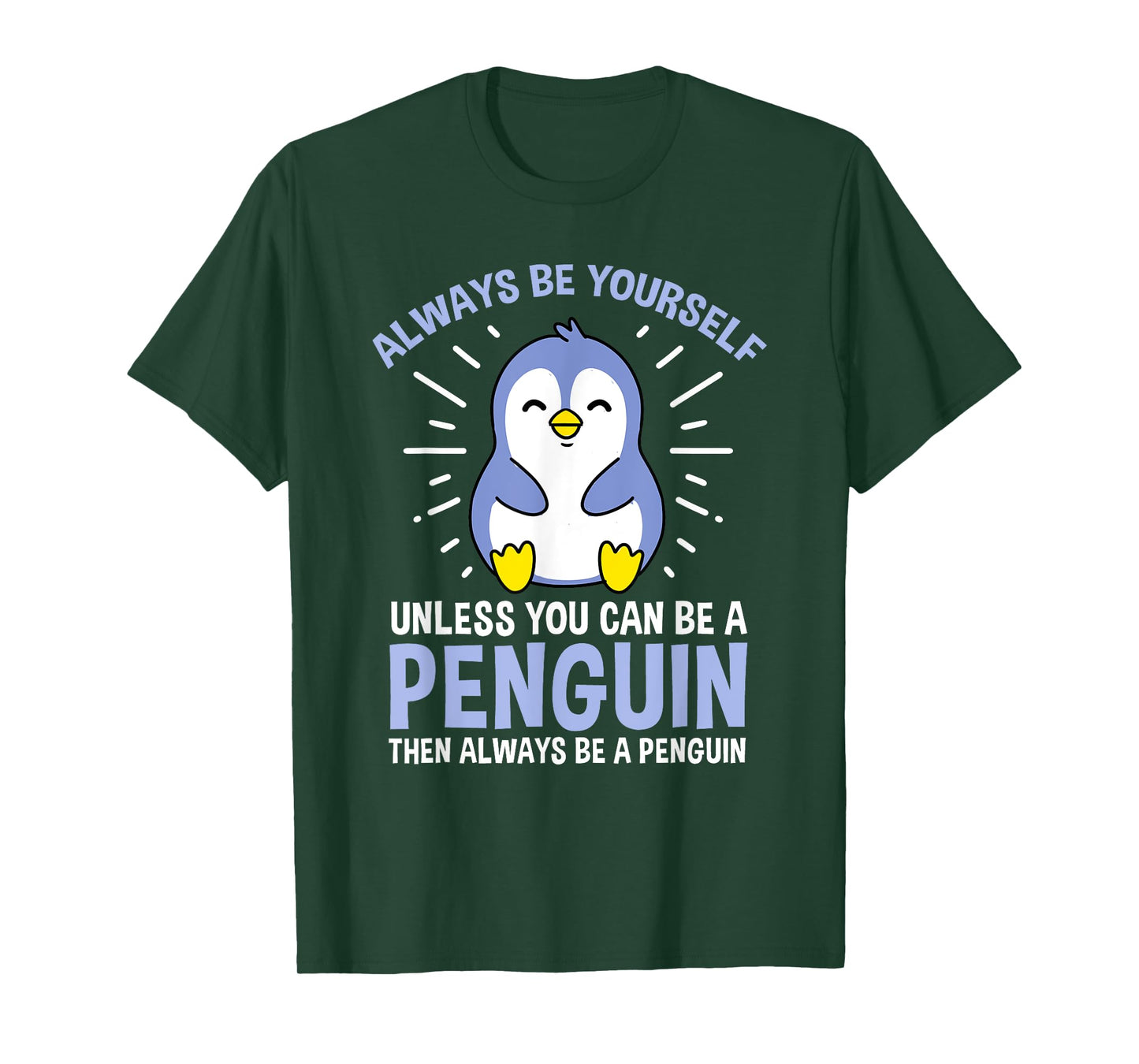 Hiking Lover Design Always Be Yourself Unless You Can Be A Penguin Unisex Adult Penguin Lovers, Bird Enthusiasts, Versatile Gift T-Shirt Black Small Classic Fit Crew Neck Short Sleeve