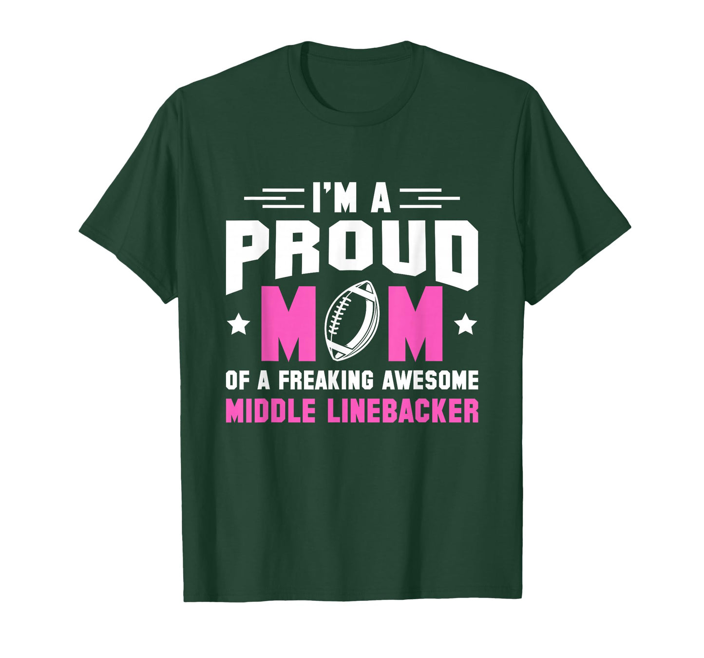 In A Proud Mom Of A Freaking Middle Linebacker Lineman T-Shirt