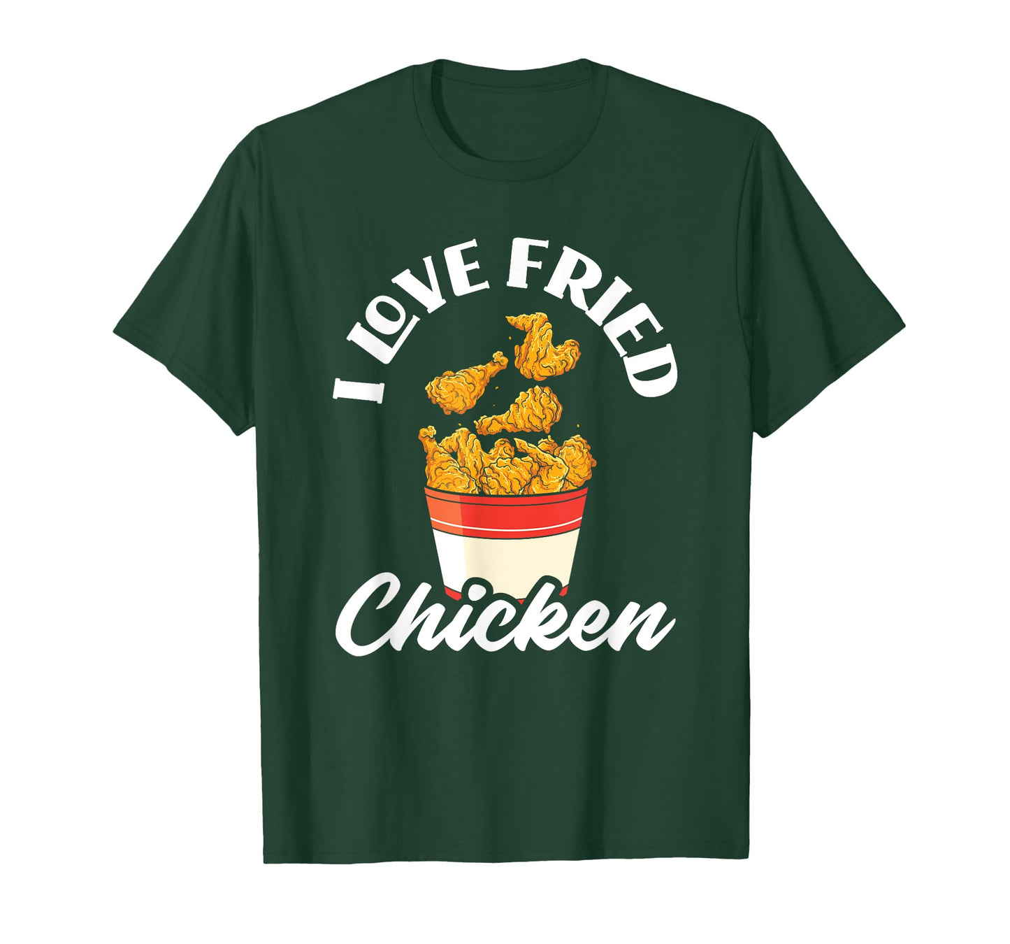 I Love Fried Chicken Fast Food Chicken Lovers T-Shirt