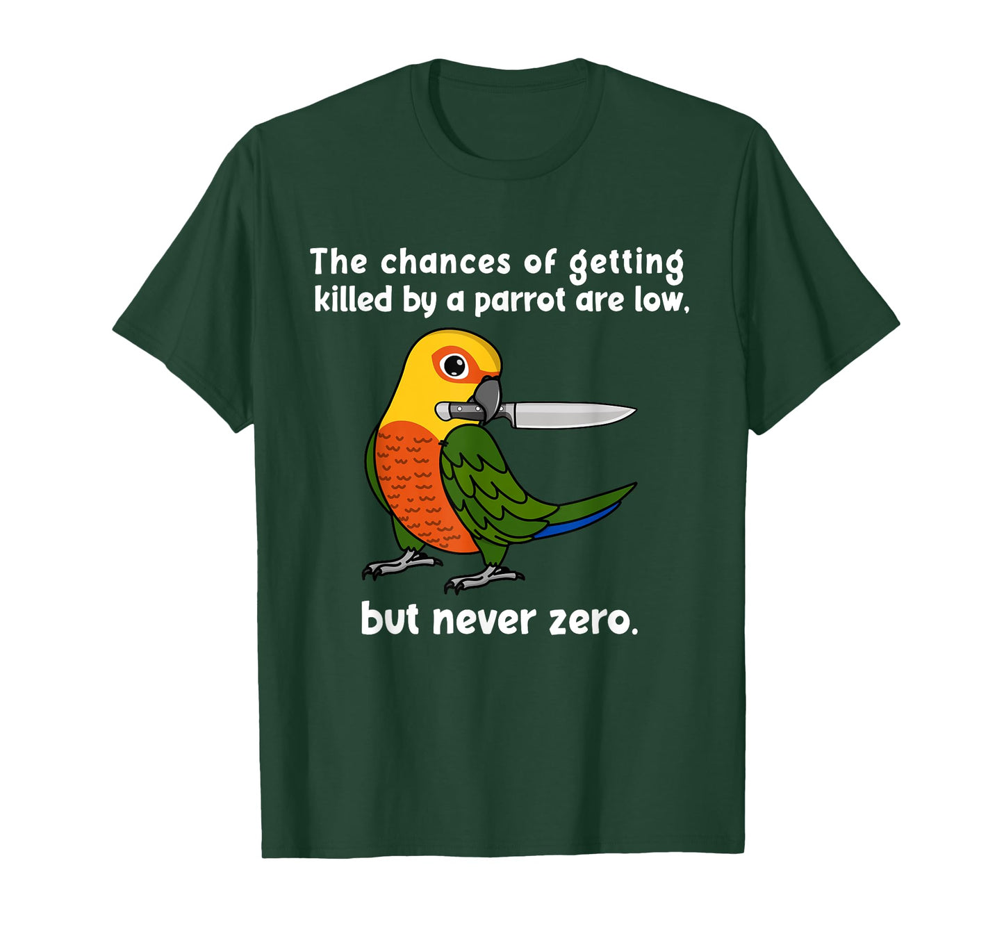 Chances Of Getting Killed Parrot I Jenday Conure T-Shirt