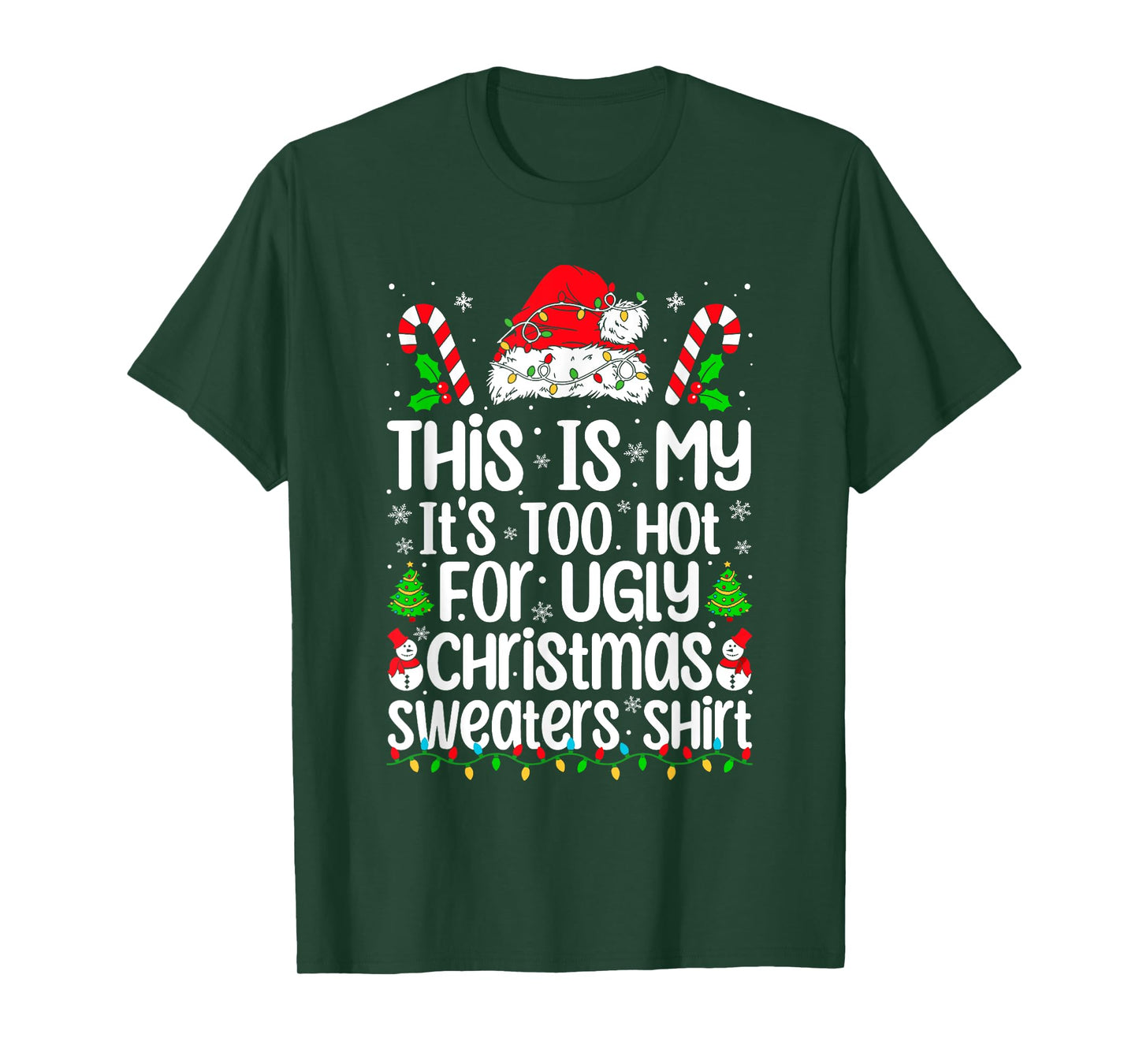 This Is My It's Too Hot For Ugly Christmas Sweaters Xmas T-Shirt