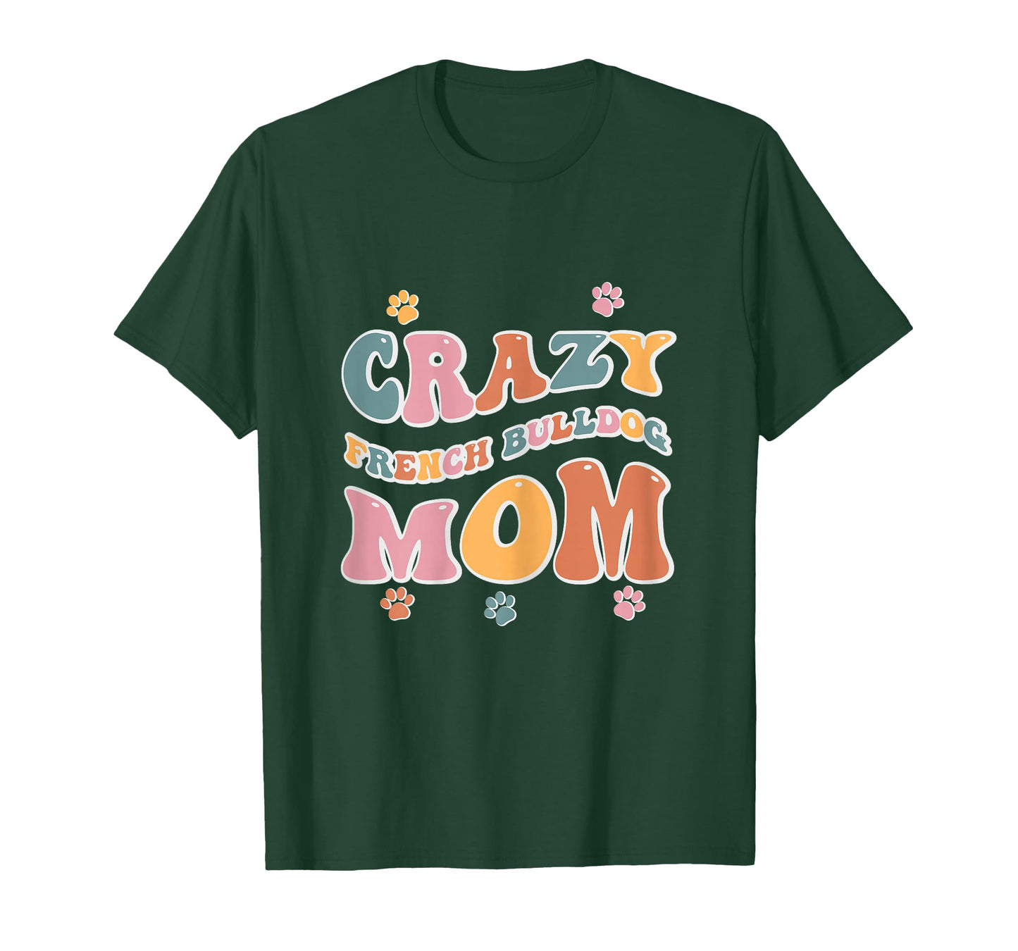 Crazy French Bulldog Mom Design for Dog Lovers T-Shirt