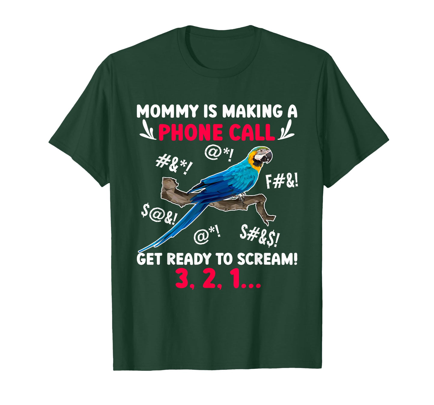 Mommy Is Making Phone Call Macaw Owner Macaw Parrot Mom T-Shirt