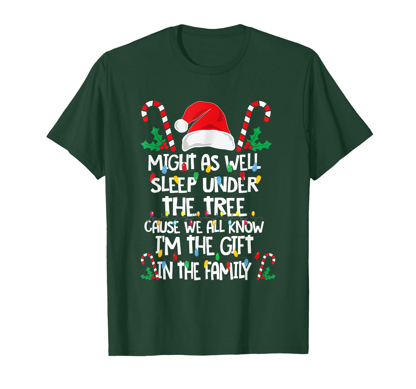 Might As Well Sleep Under The Tree Cause We All Know Xmas T-Shirt