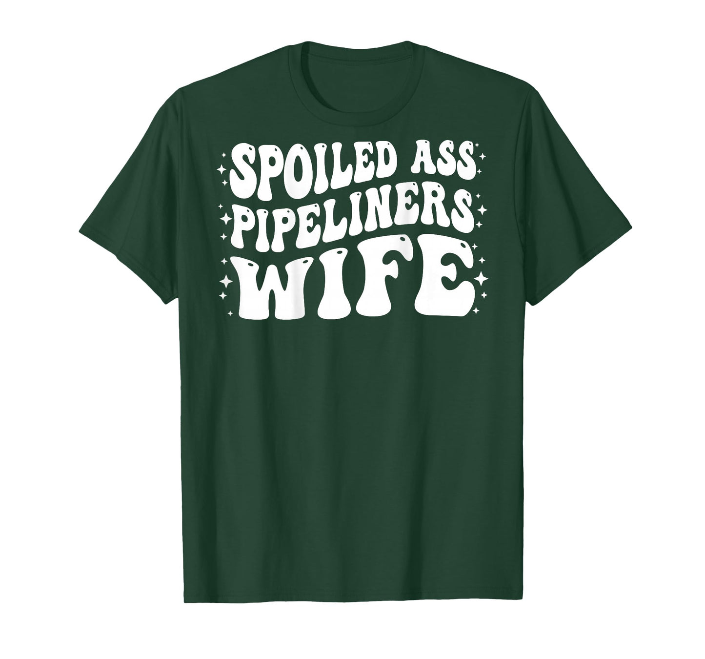 Funny Pipeliners Wife Shirt Spoiled Ass Pipeliners Wife T-Shirt