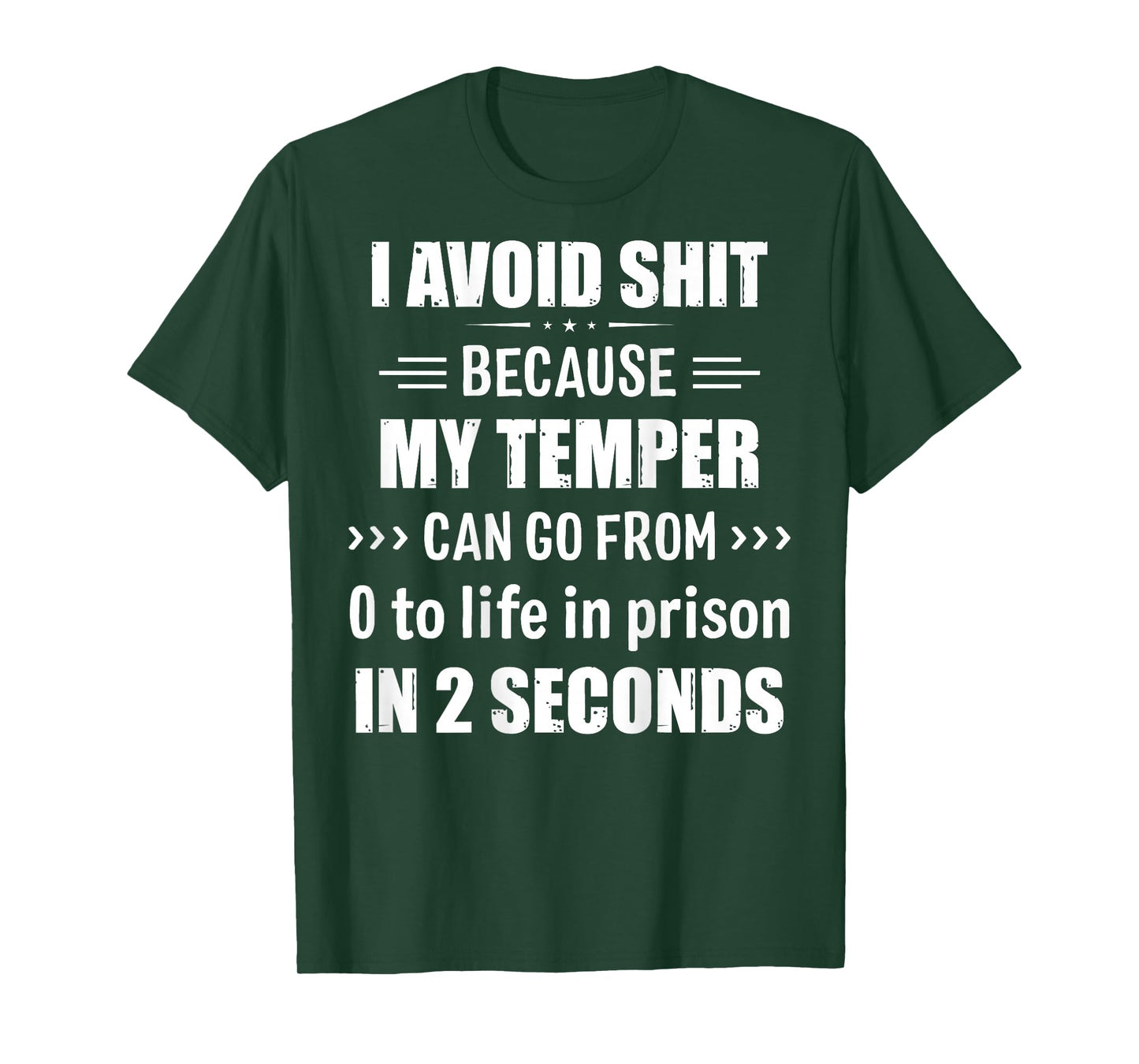 I Avoid Shit Because My Temper Can Go From Zero To Life T-Shirt