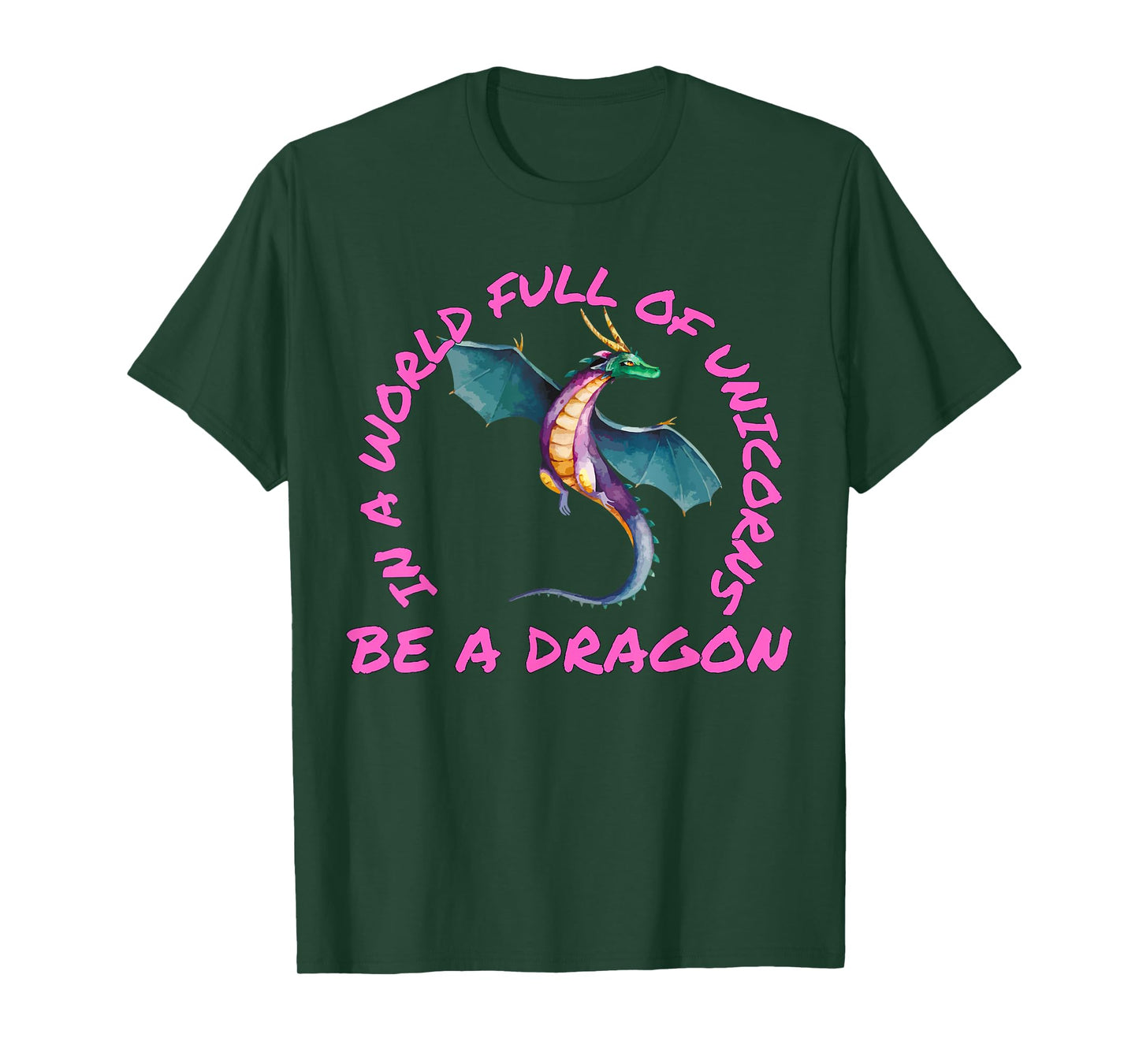 In A World Full Of Unicorns Be A Dragon Lore Apparel T-Shirt