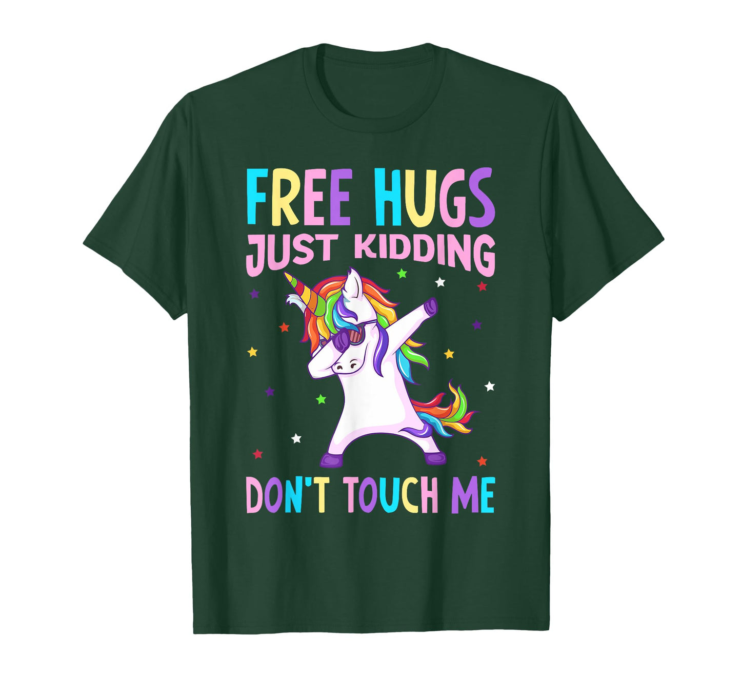 Free Hugs Just Kidding Don't Touch Me - Funny Unicorn Lover T-Shirt