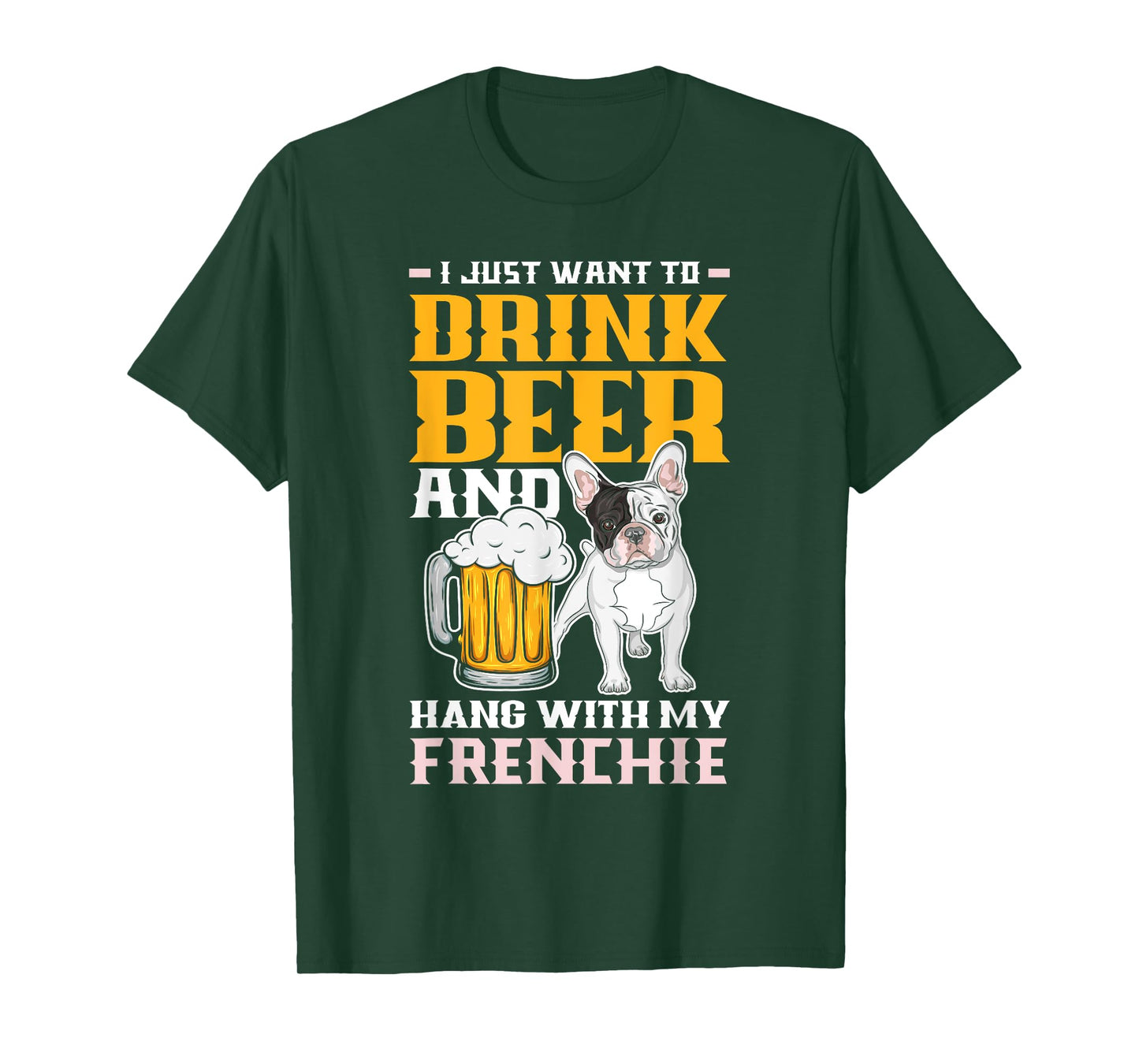 Drink Beer & Hang With My Frenchie Funny French Bulldog Dad T-Shirt for Men Women