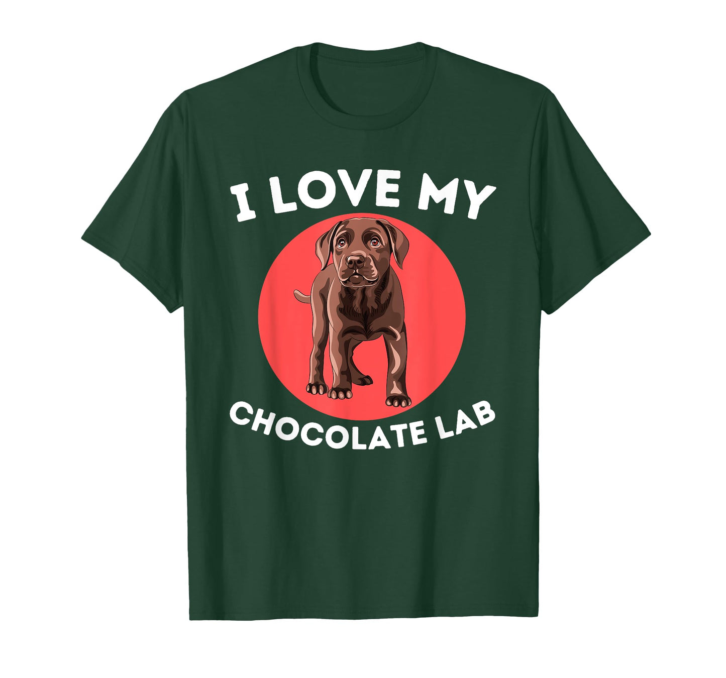 Love My Chocolate Lab - Labrador Retriever Lover Dog Owner T-Shirt