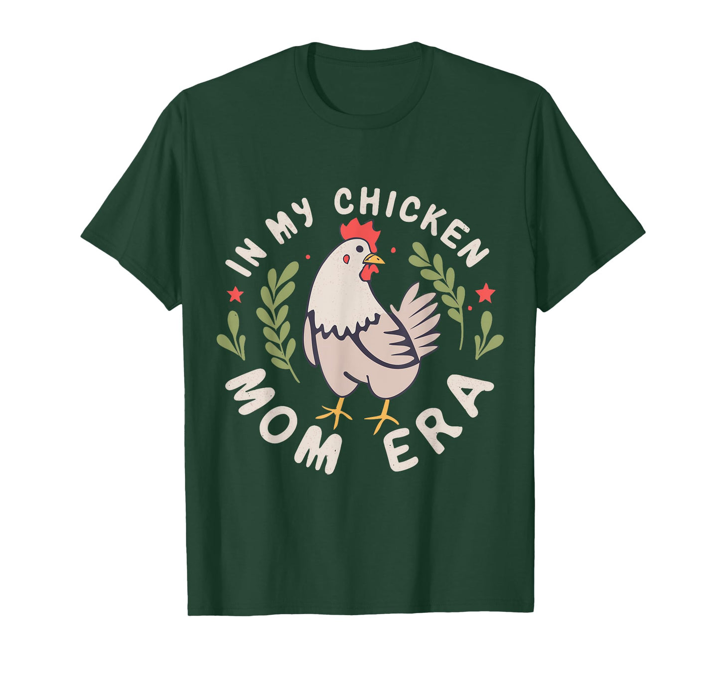 In My Chicken Mom Era for Chicken Mamas T-Shirt