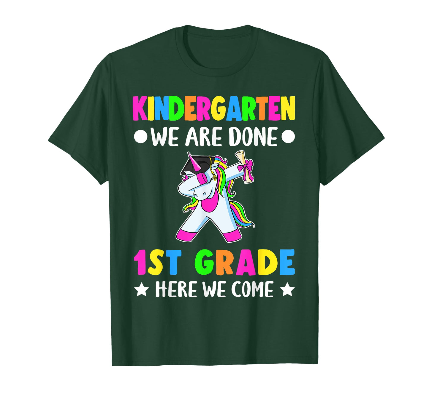 Kindergarten we are done first grade here we come T-Shirt