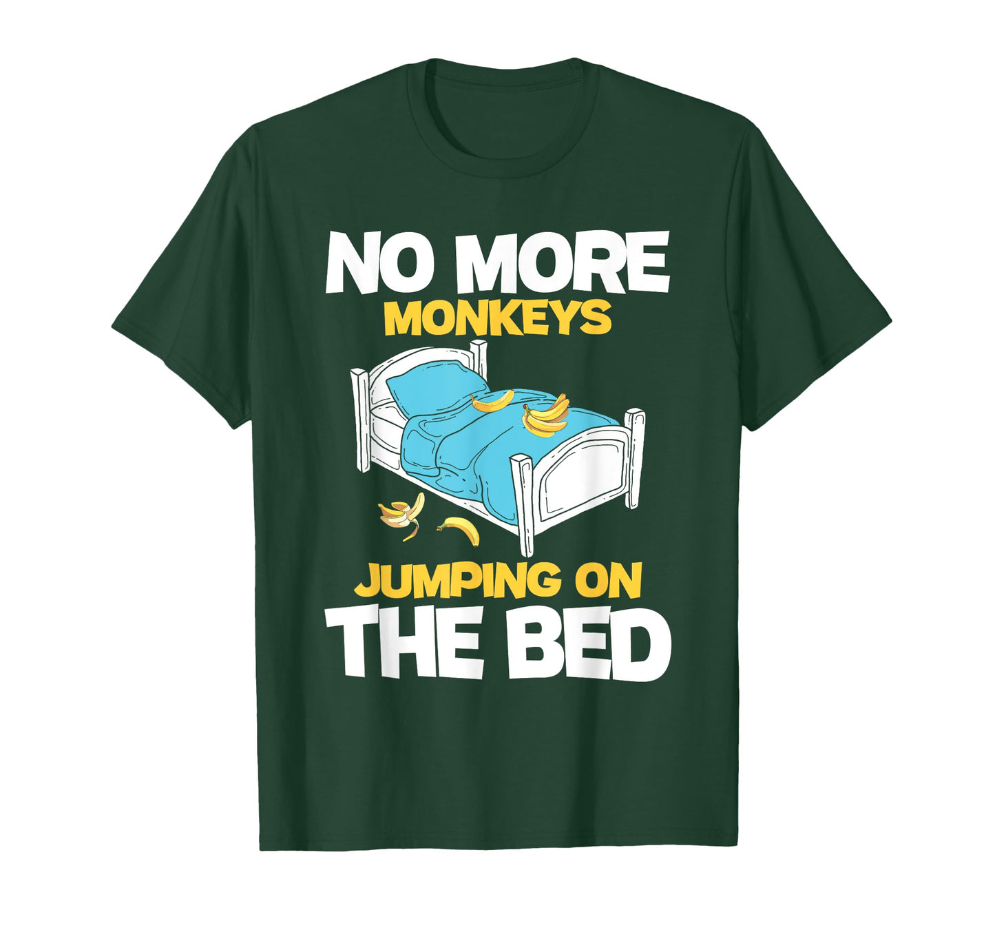 No More Monkeys Jumping On The Bed - Banana Monkey Lover T-Shirt