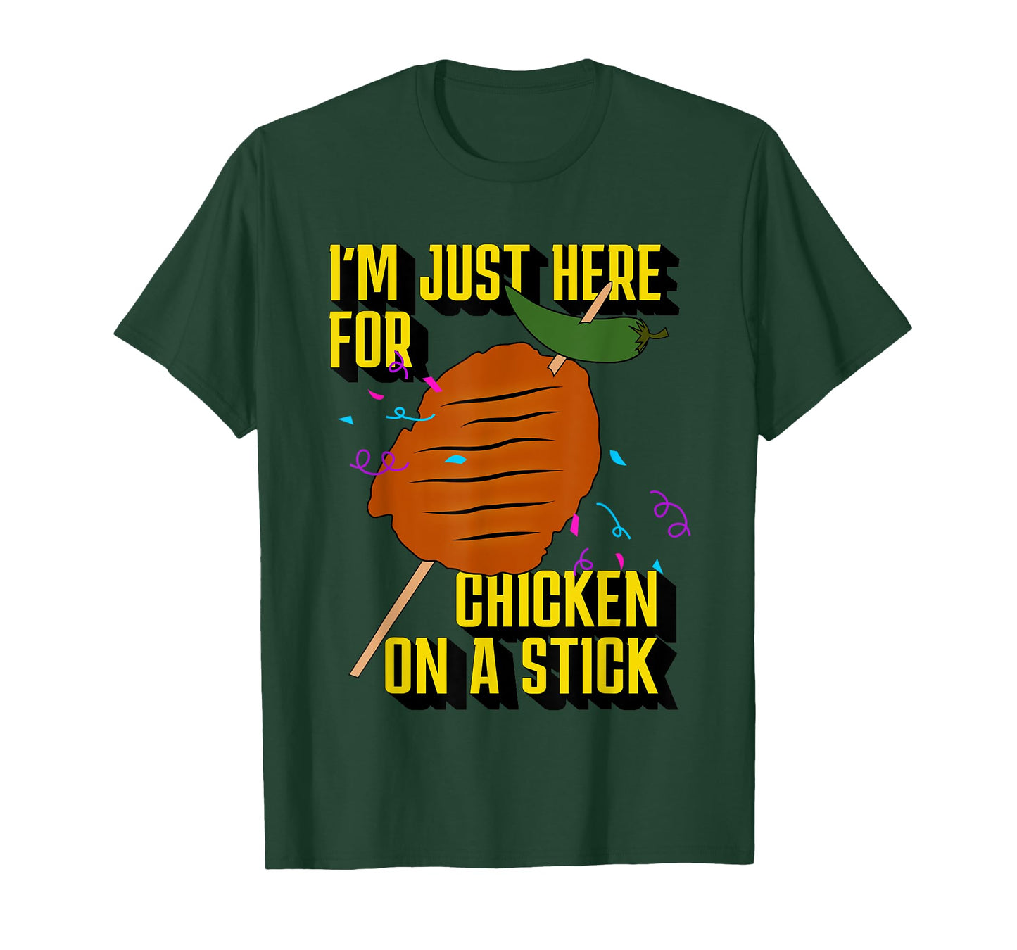 I’m Just Here For Chicken on a Stick T-Shirt