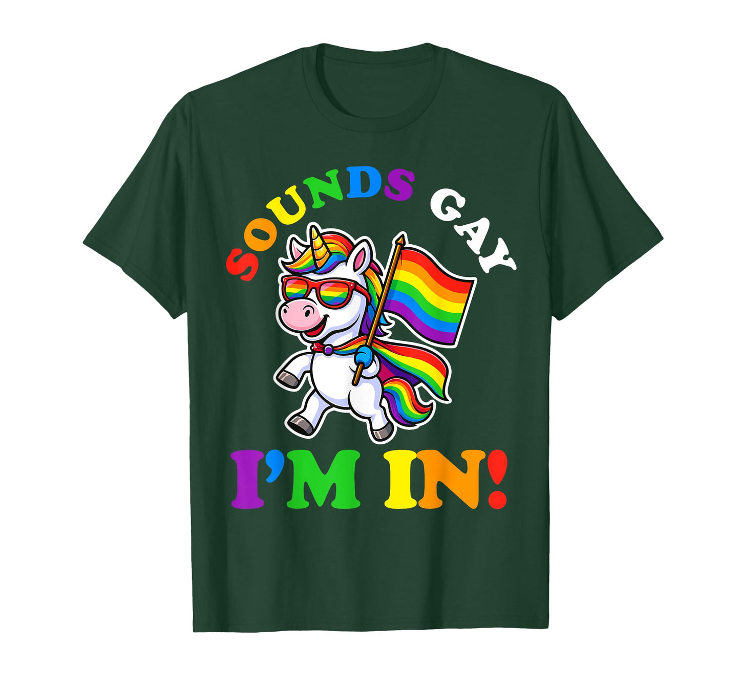 Sounds Gay I'm In Unicorn LGBTQ Flag Gay Pride Rainbow T-Shirt