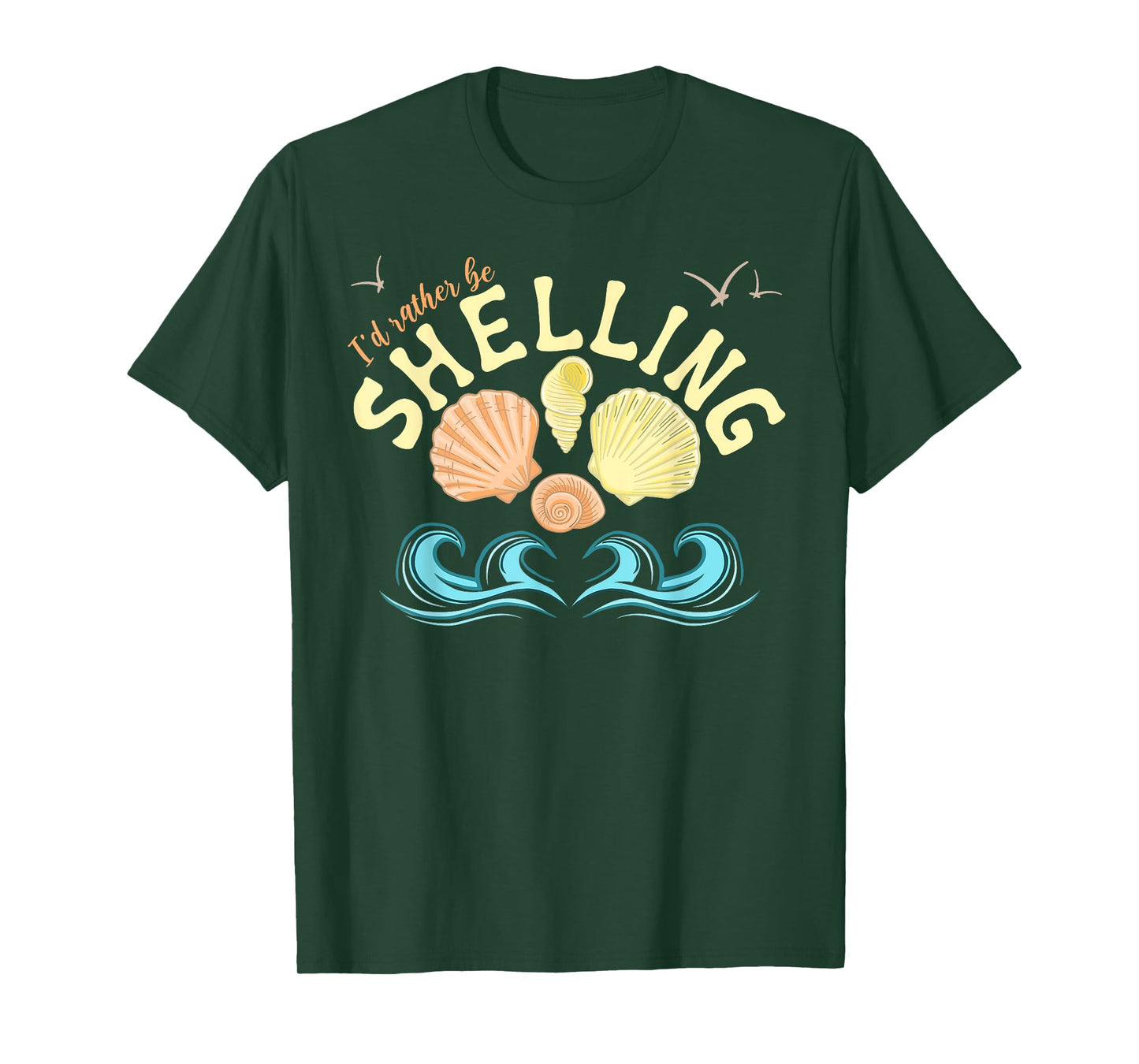 I'd Rather Be Shelling Id Rather Be Shelling Sea Shell Decor T-Shirt