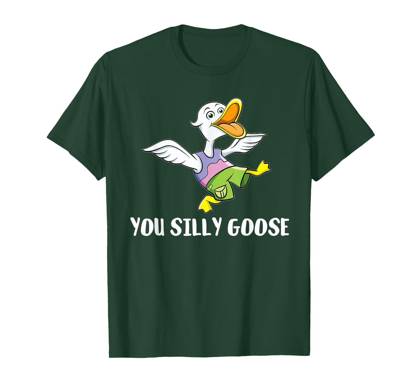 You Silly Goose - Funny Gift for Silly People T-Shirt