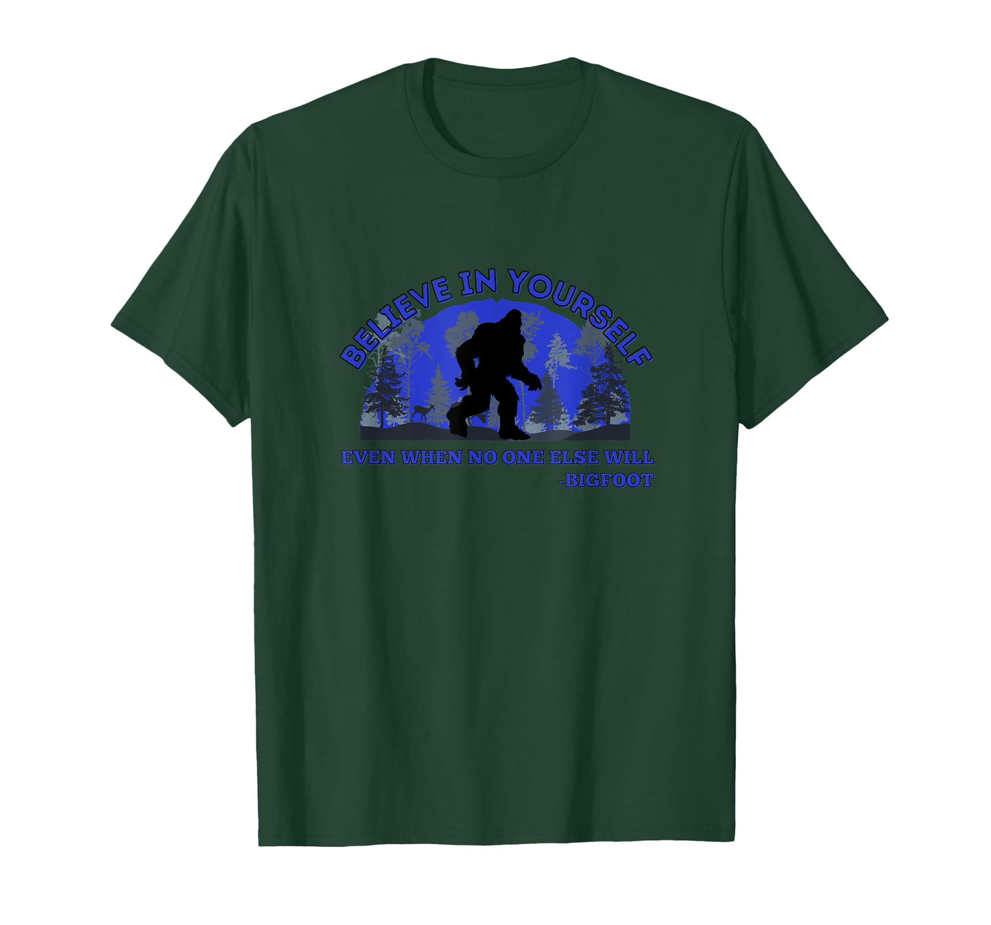 Believe In Yourself Funny Sasquatch Bigfoot T-Shirt