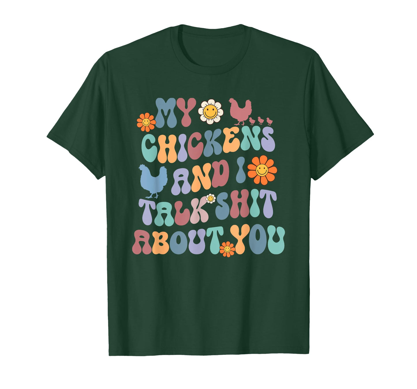 My Chickens And I Talk Shit About You Groovy T-Shirt