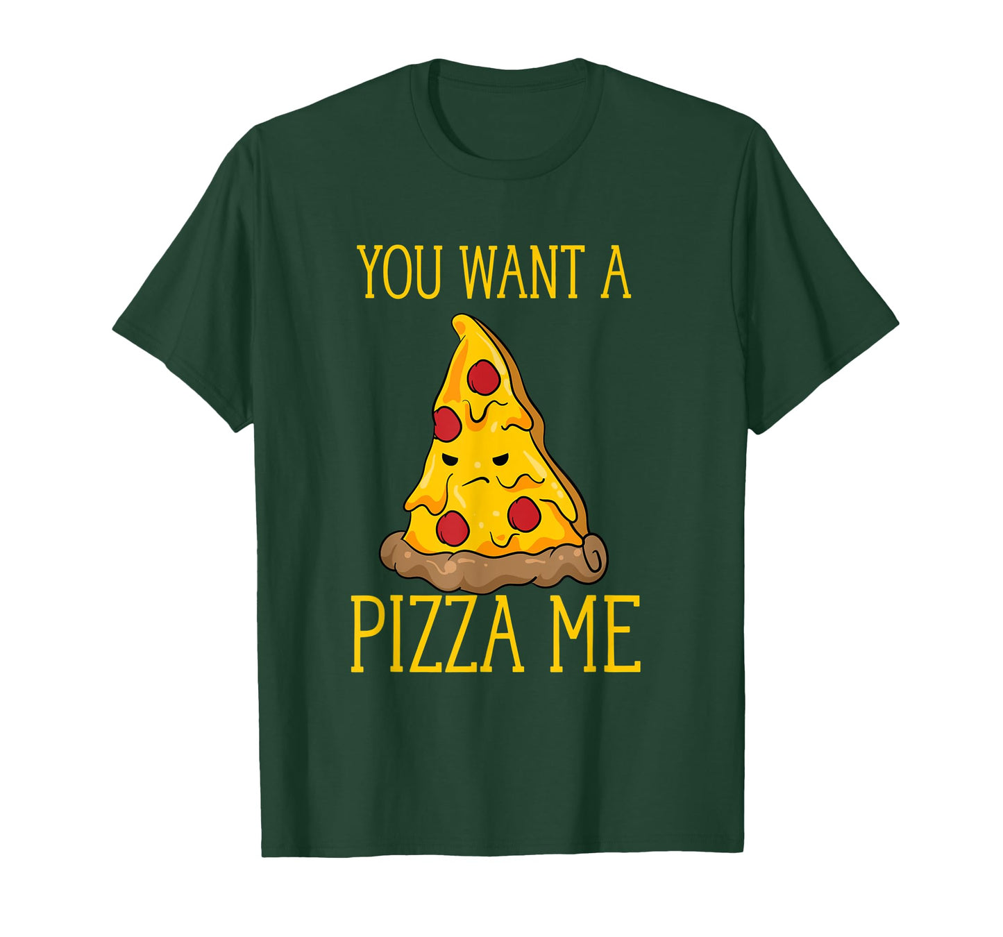 You Want A Pizza Me Funny Pizza Lover Fight Pun Joke T-Shirt