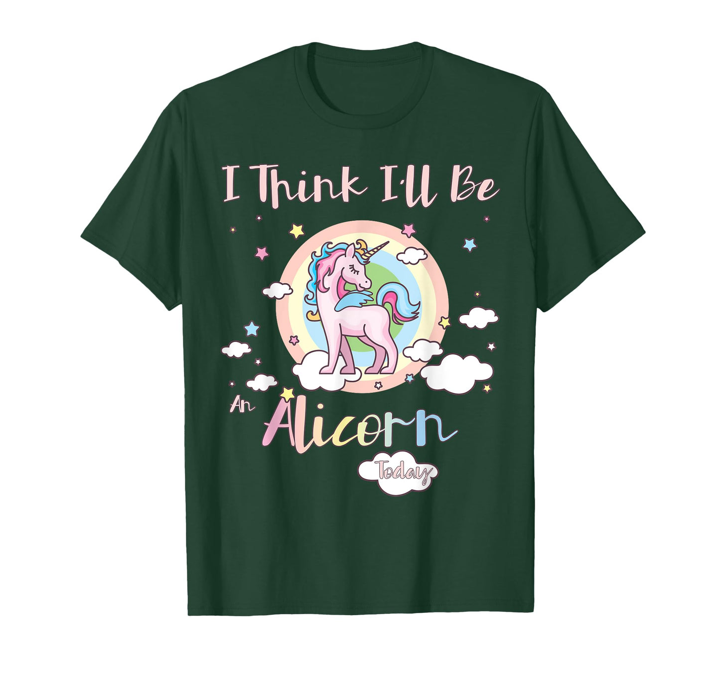 I Think I'll Be an Alicorn Today Rainbow Cute Flying Unicorn T-Shirt