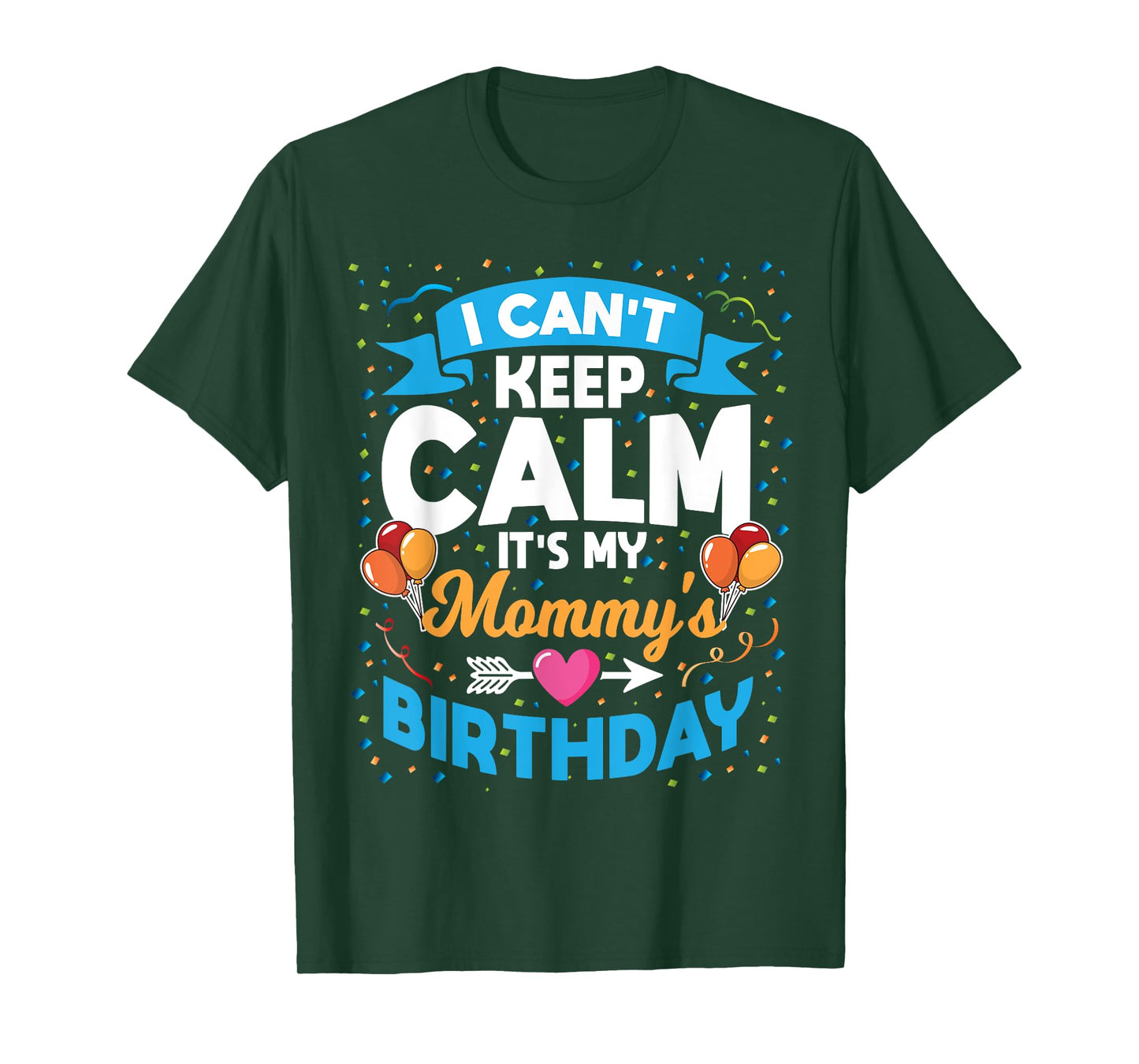 I Can't Keep Calm It's My Mommy Birthday T-Shirt
