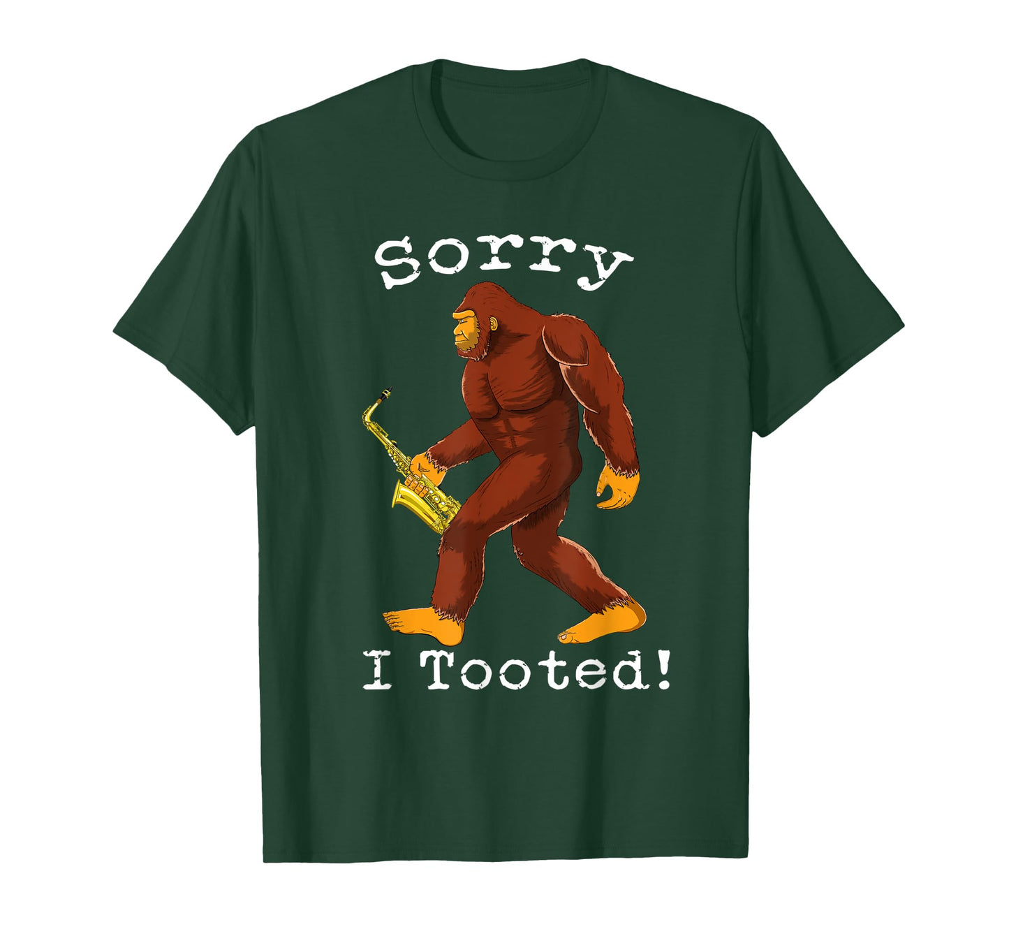 Funny Saxophone Bigfoot Sorry I Tooted T-Shirt