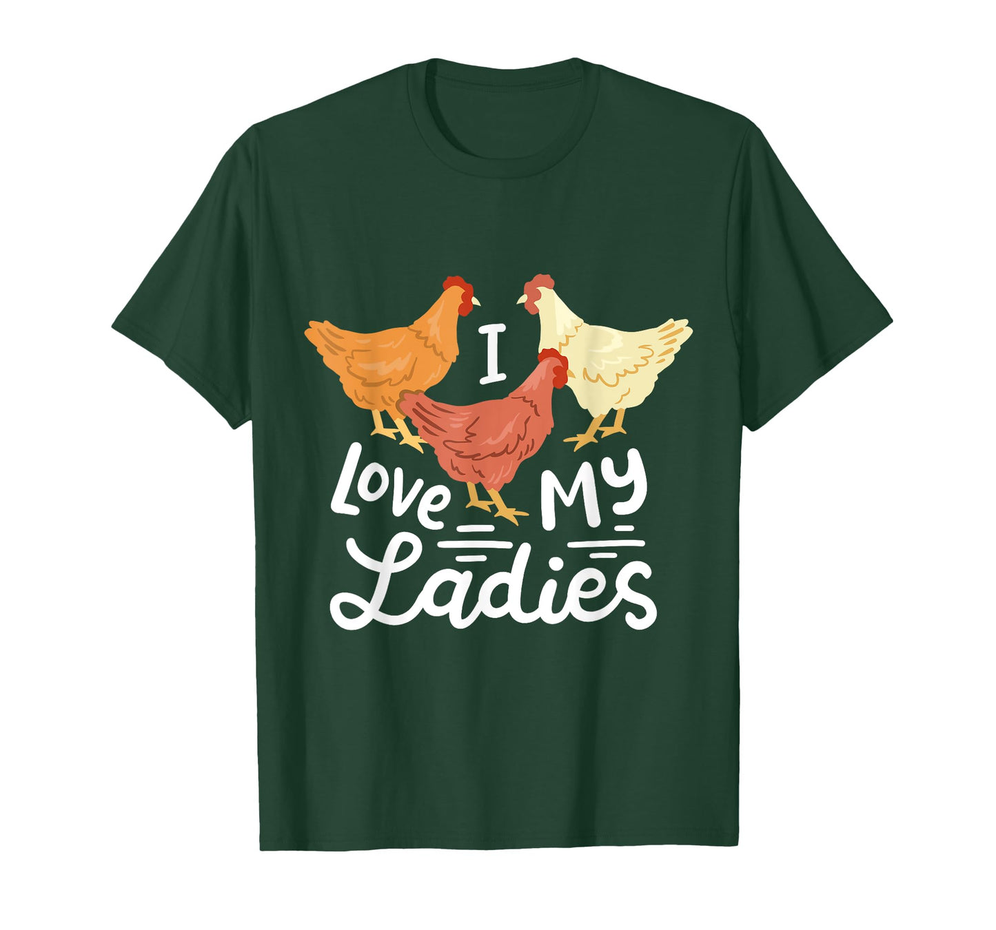 Funny Chicken Farmers I Love My Ladies T-Shirt