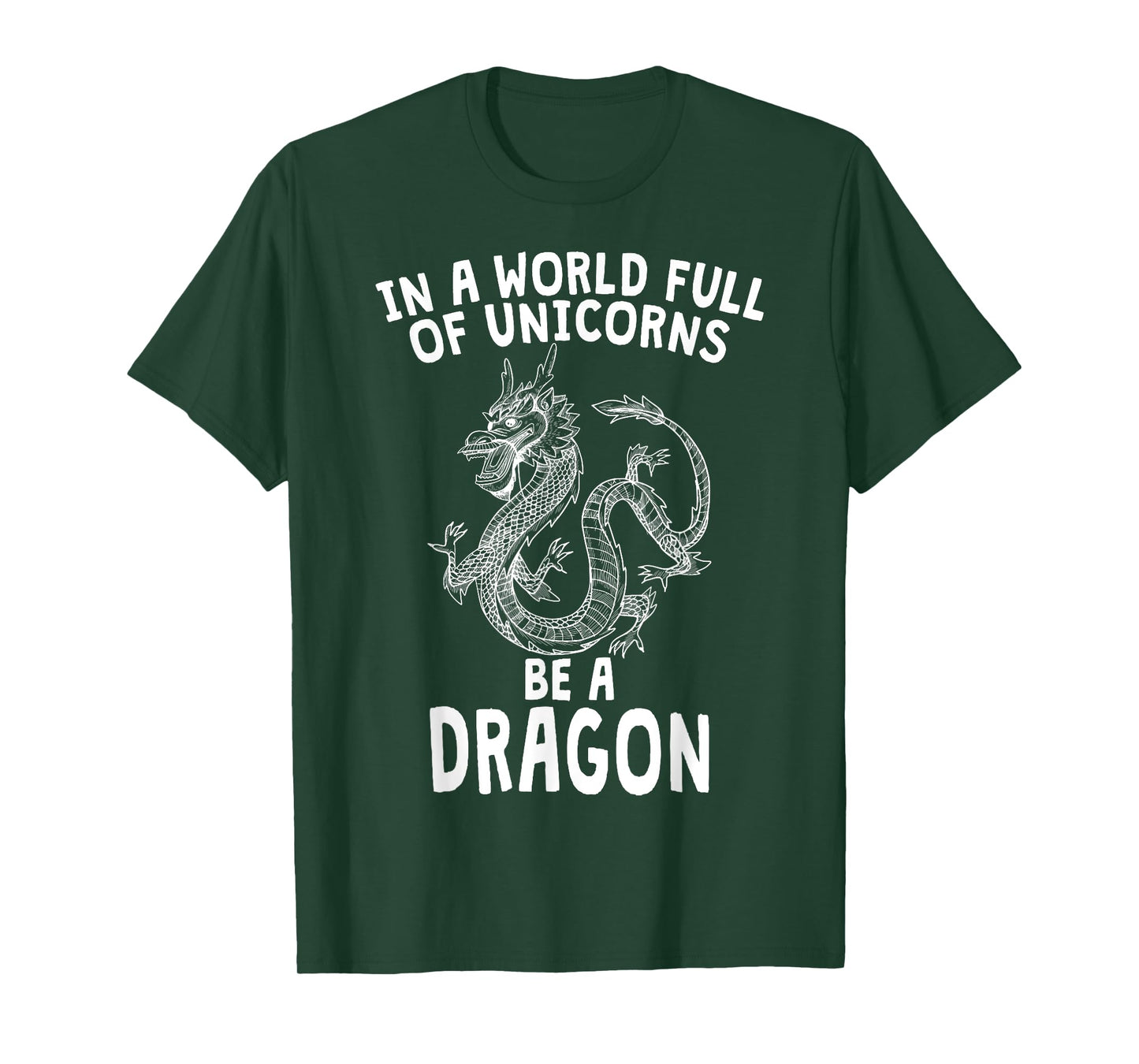 In A World Full of Unicorns Be A Dragon T-Shirt