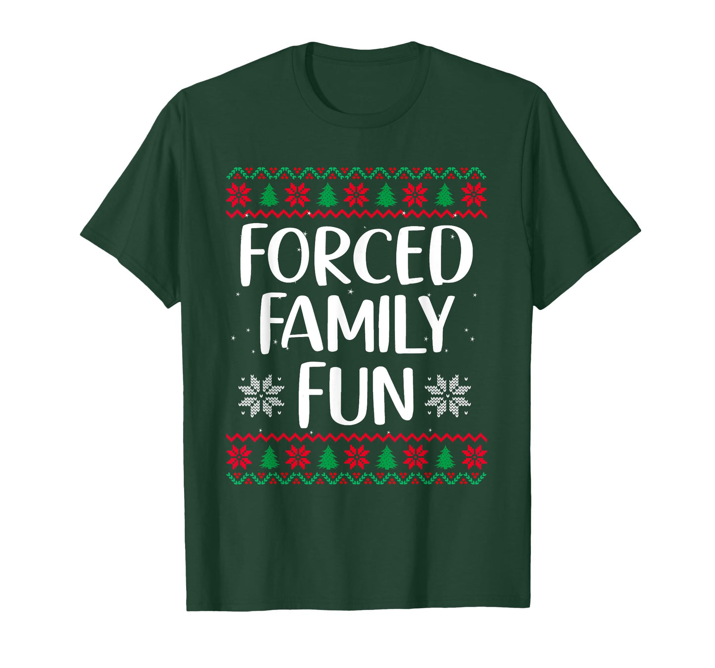 Forced Family Fun Sarcastic Christmas Funny Men Women Kids T-Shirt