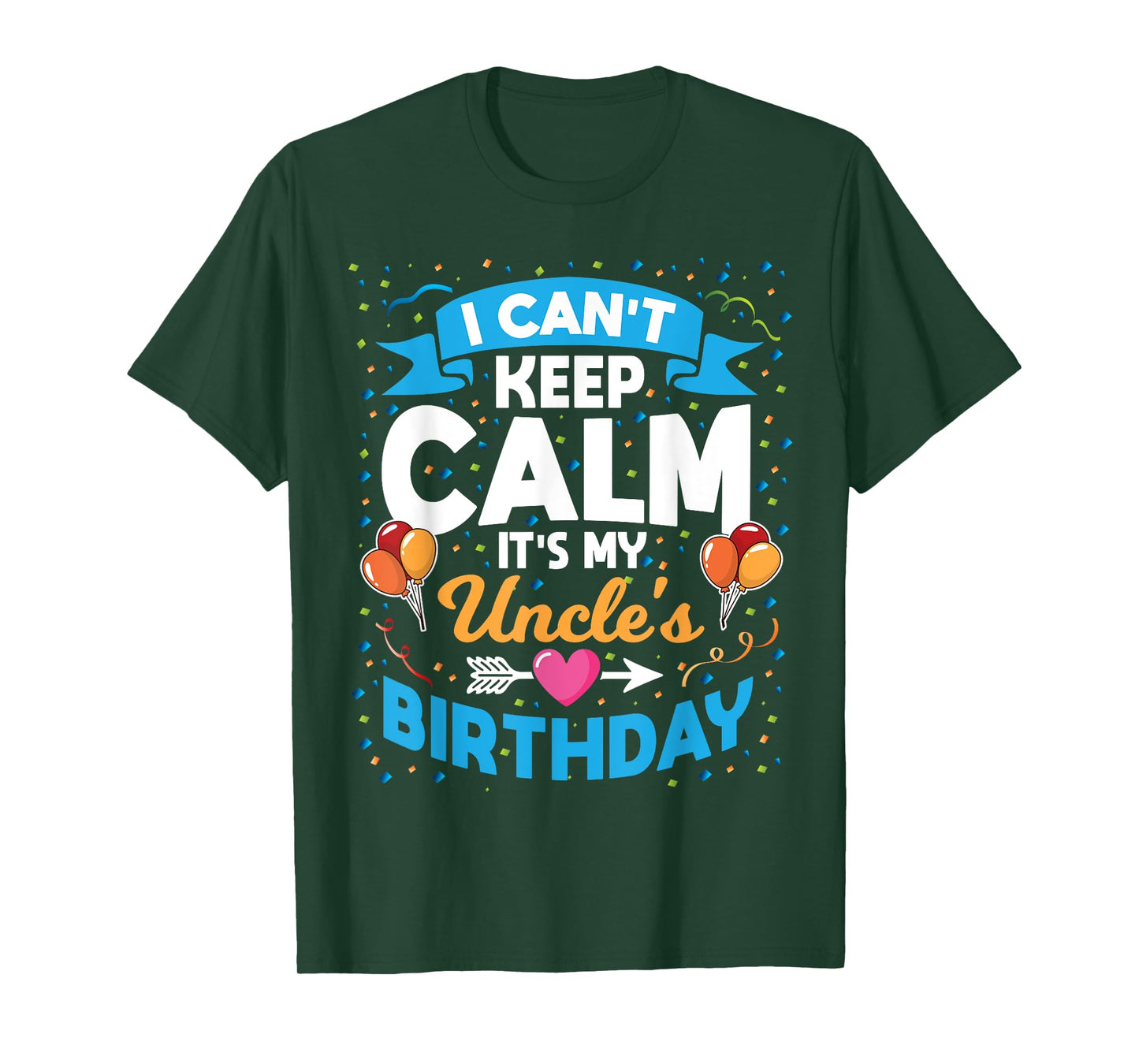 I Can't Keep Calm It's My Uncle Birthday T-Shirt