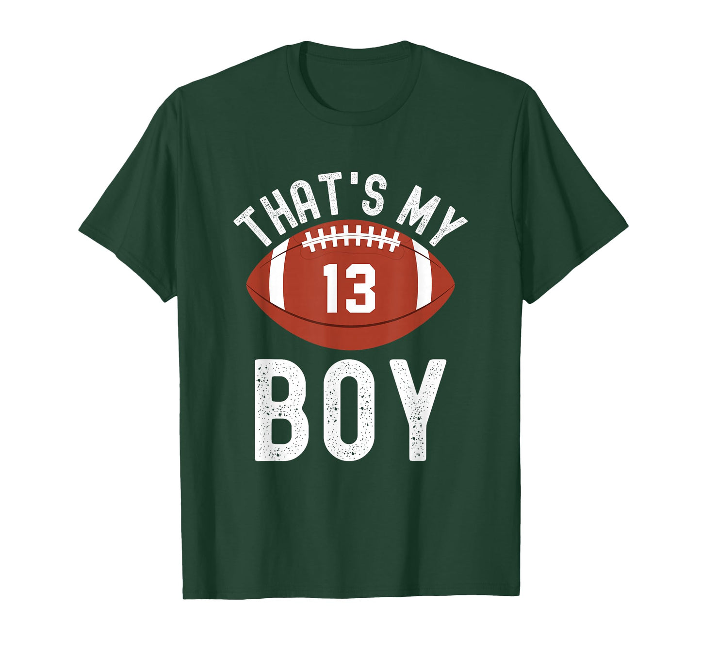 That's My Boy Football Number #13 T-Shirt