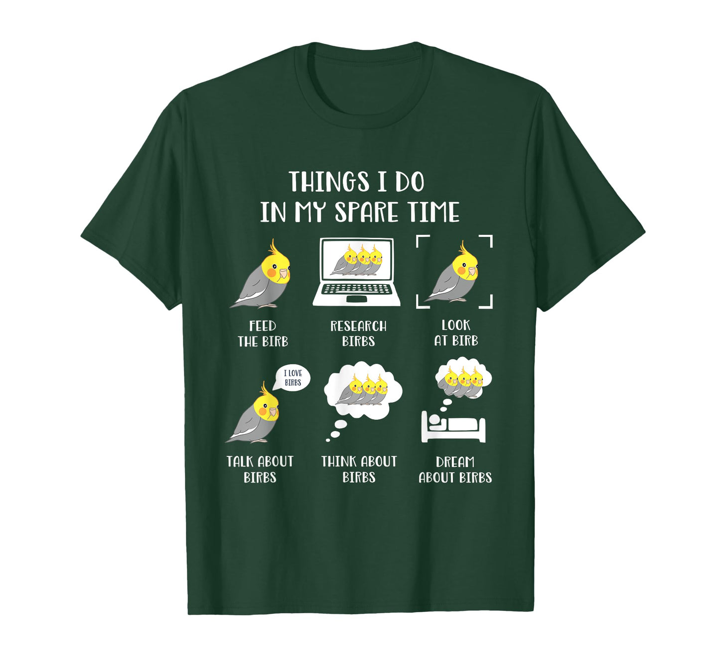 Things I do in my Spare Time Chubby Cockatiel Parrot Birb T-Shirt
