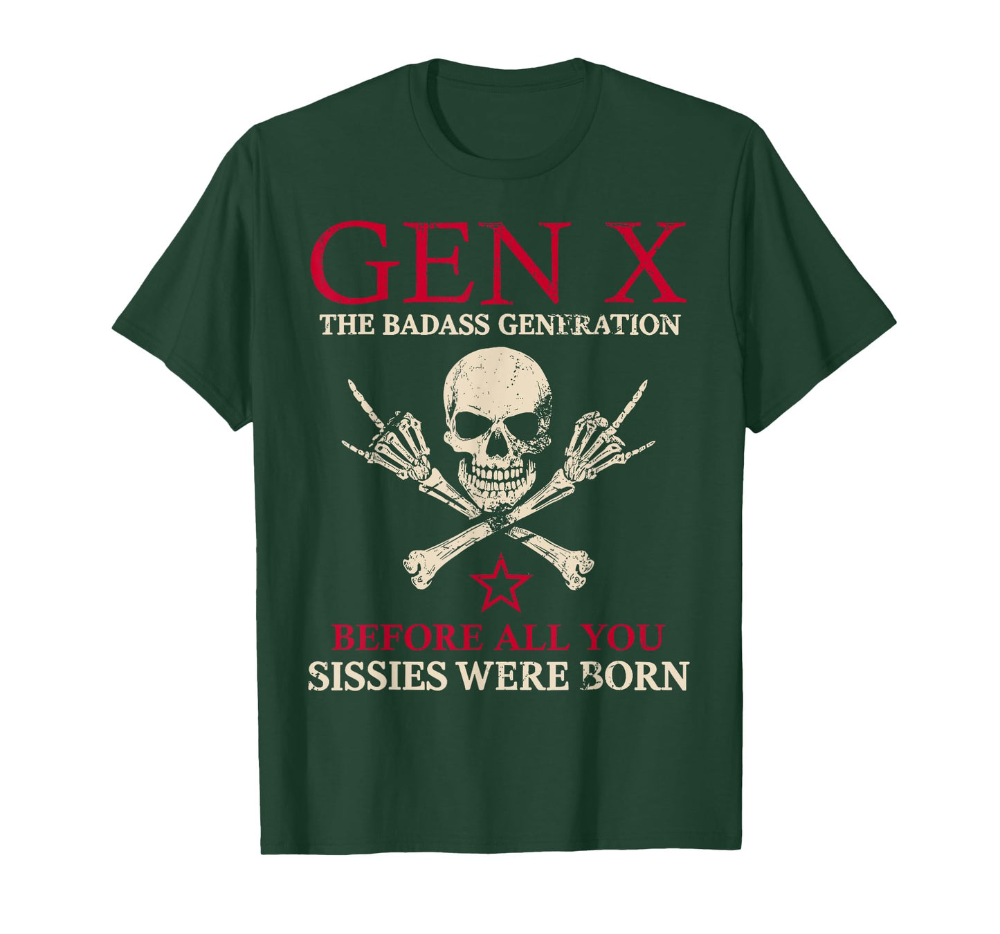 X Generation Before All You Sissie Were Born Skull Rock Hand T-Shirt