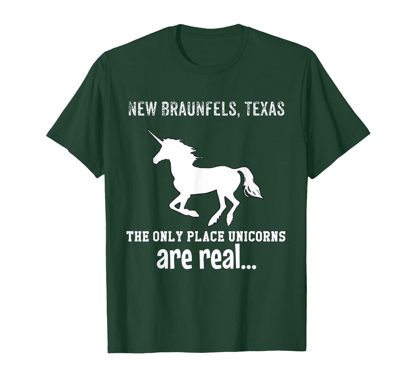 New Braunfels Texas The Only Place Unicorns Are Real Funny T-Shirt