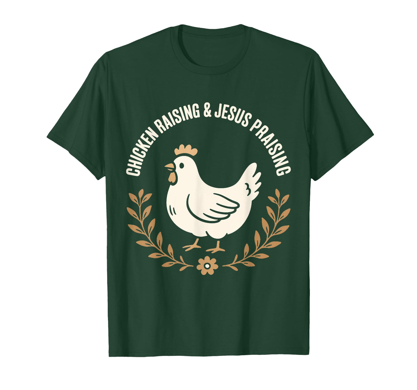 Chicken Raising and Jesus Praising Farm family Life Gifts T-Shirt