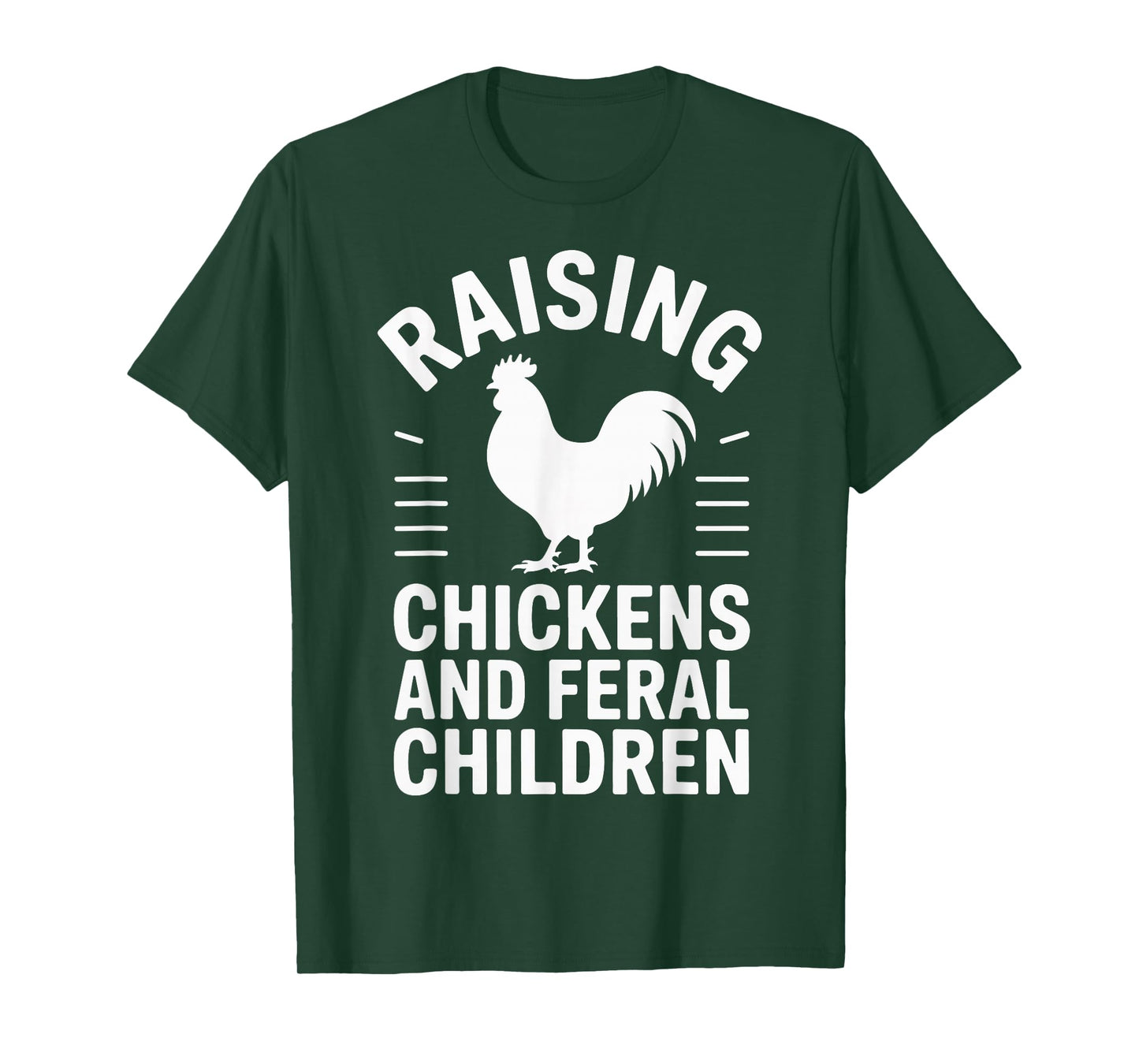 Raising Chickens And Feral Children T-Shirt