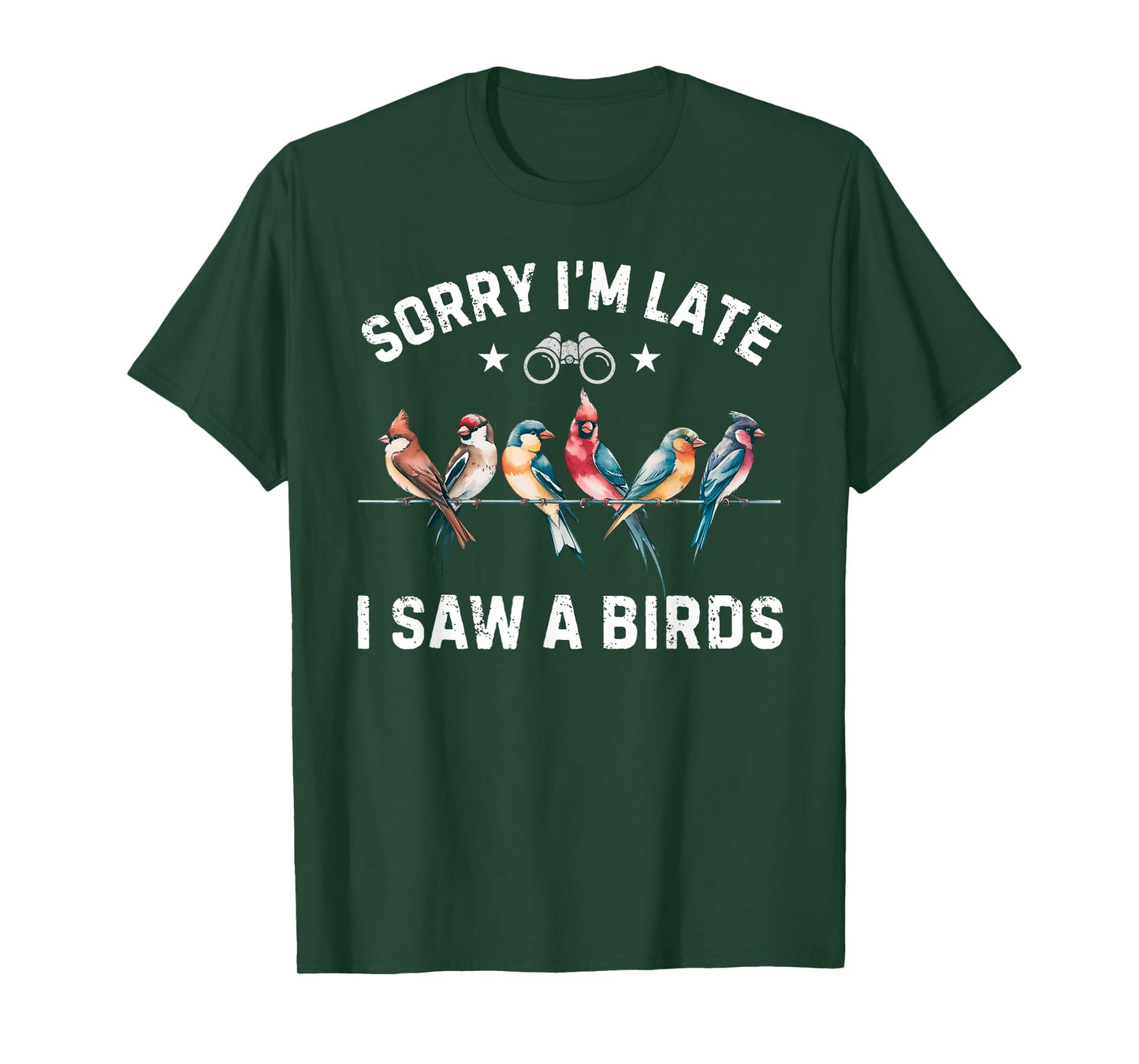 Sorry I'm Late I Saw a Birds Birding Vintage Bird Watching T-Shirt