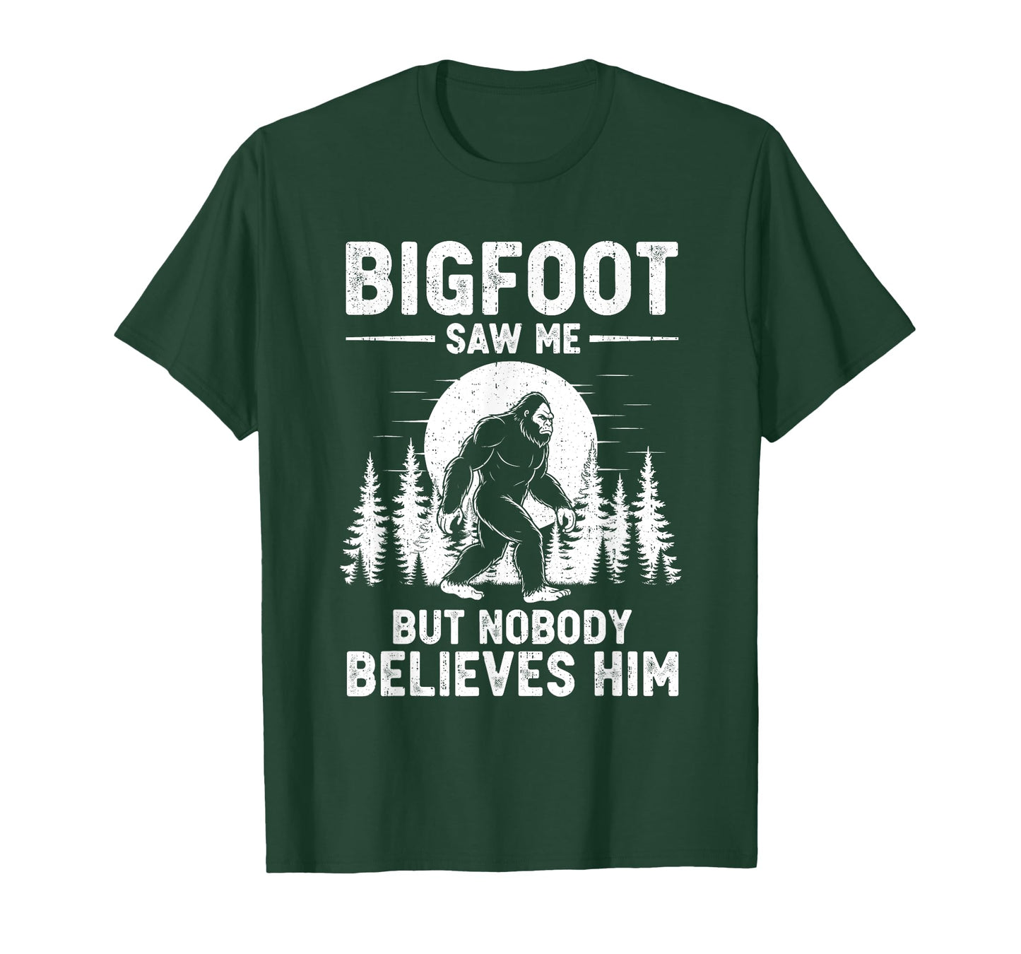 Retro Bigfoot Saw Me But Nobody Believes Him Funny Sasquatch T-Shirt
